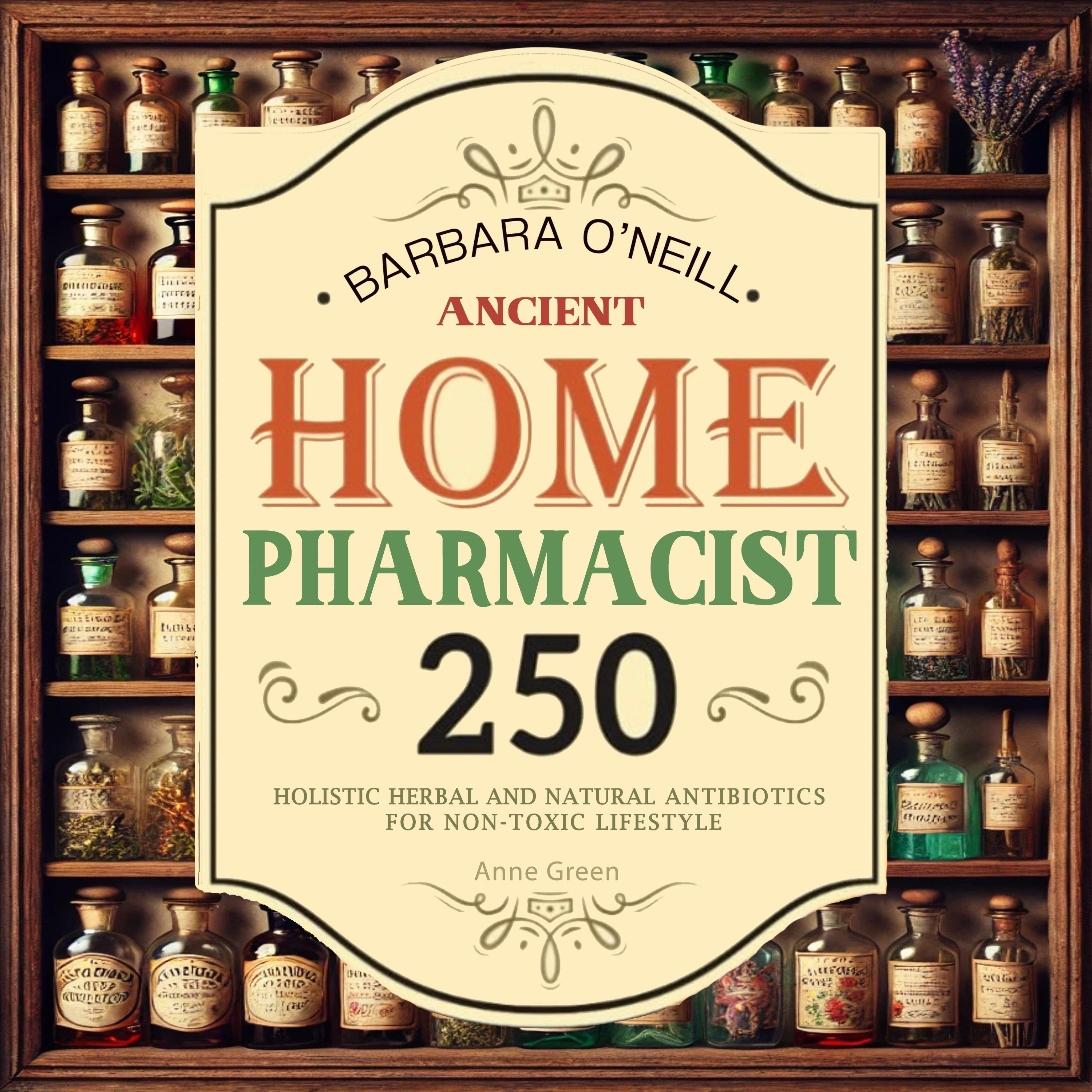 Barbara O'Neill Ancient Home Apothecary