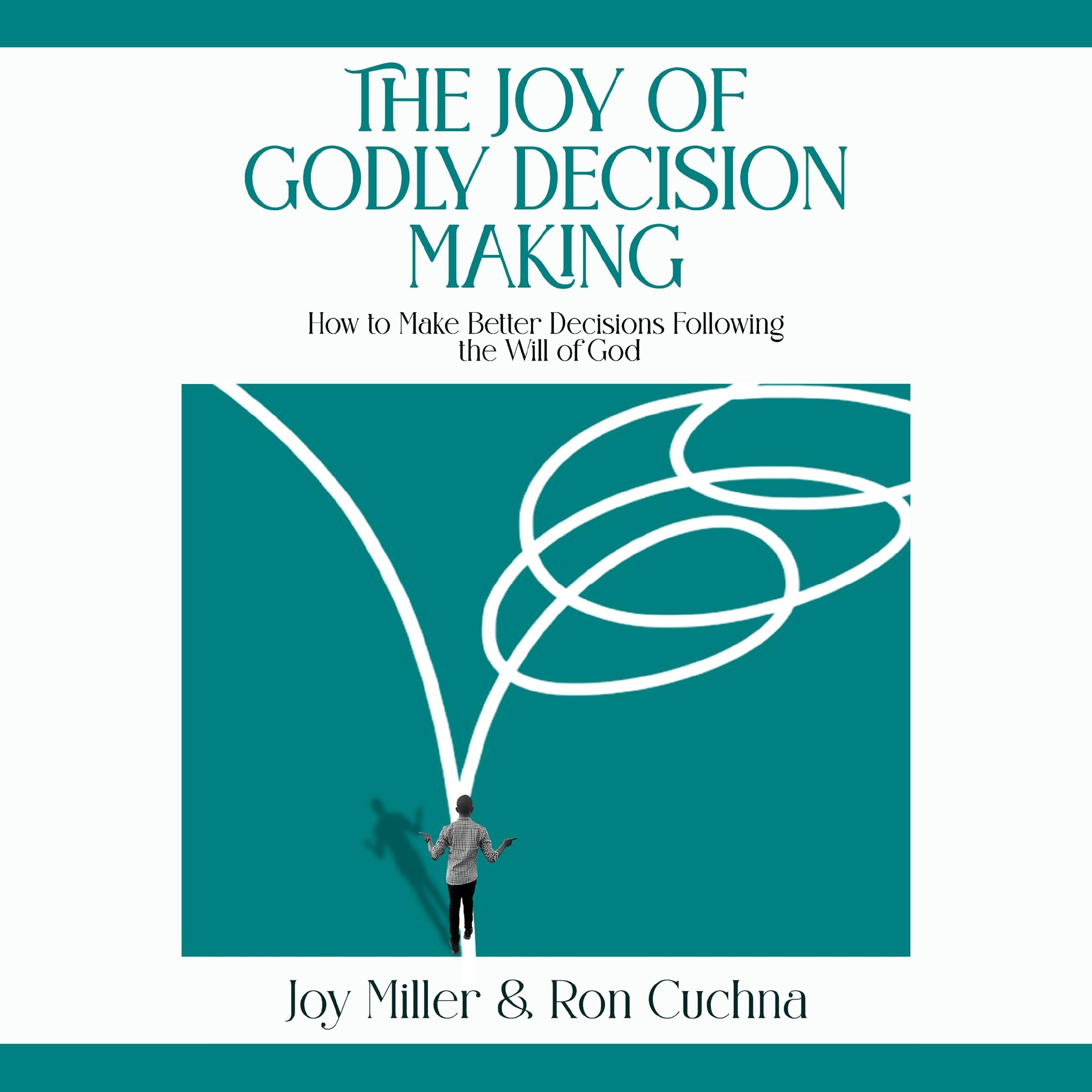 The Joy of Godly Decision Making