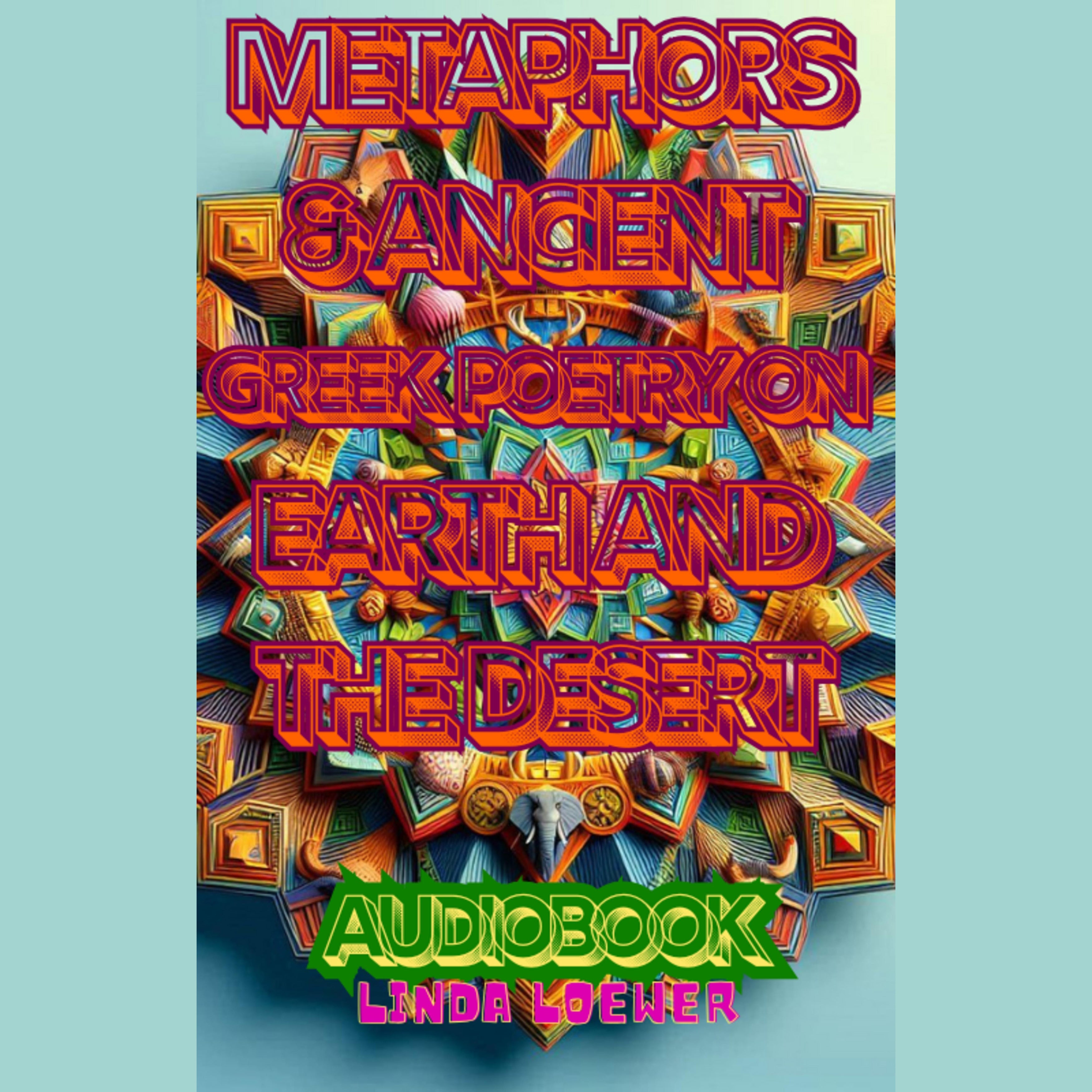 Metaphors & Ancient Greek Poetry on Earth and the Desert