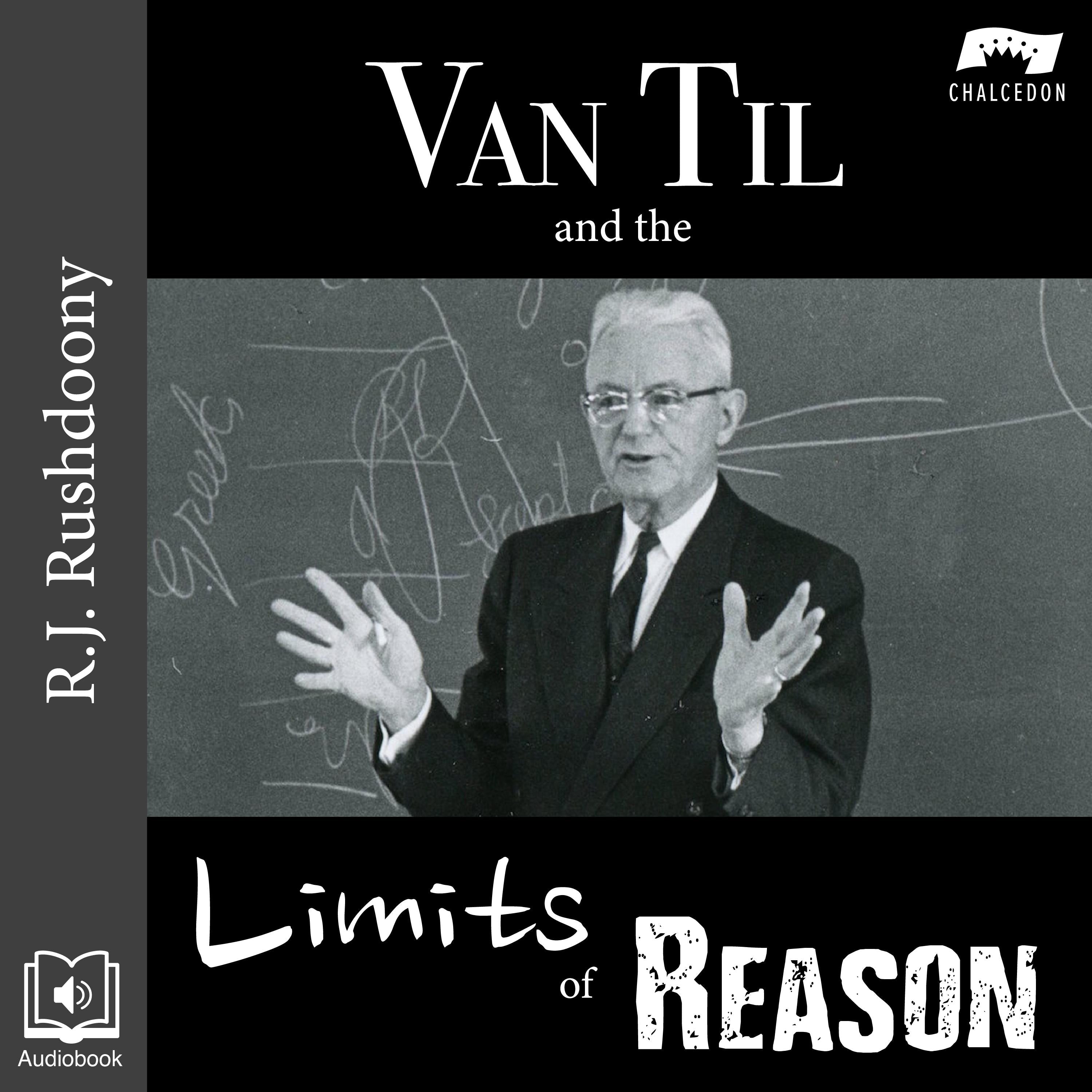 Van Til and the Limits of Reason
