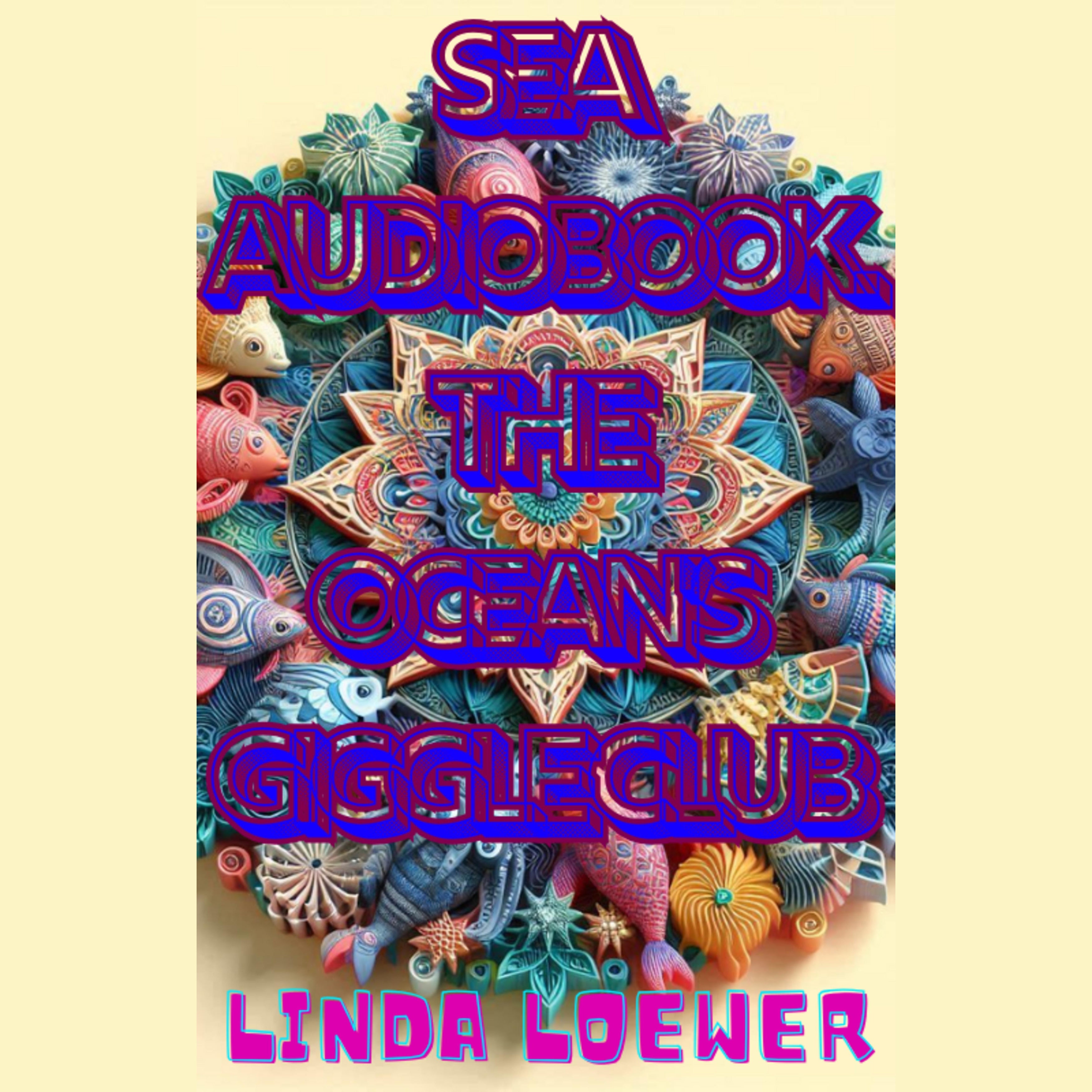 Sea Audiobook. The Ocean’s Giggle Club