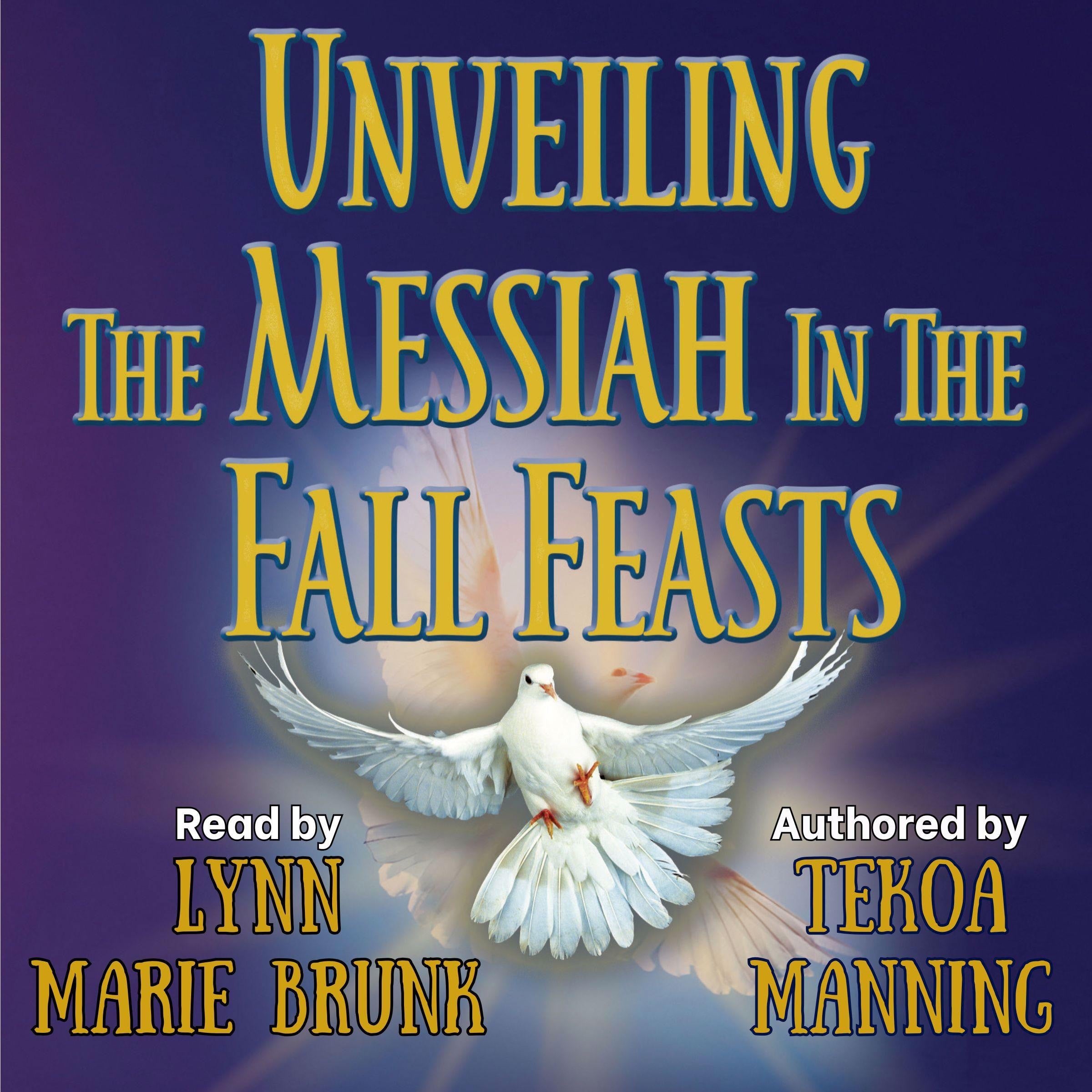 Unveiling the Messiah in the Fall Feasts