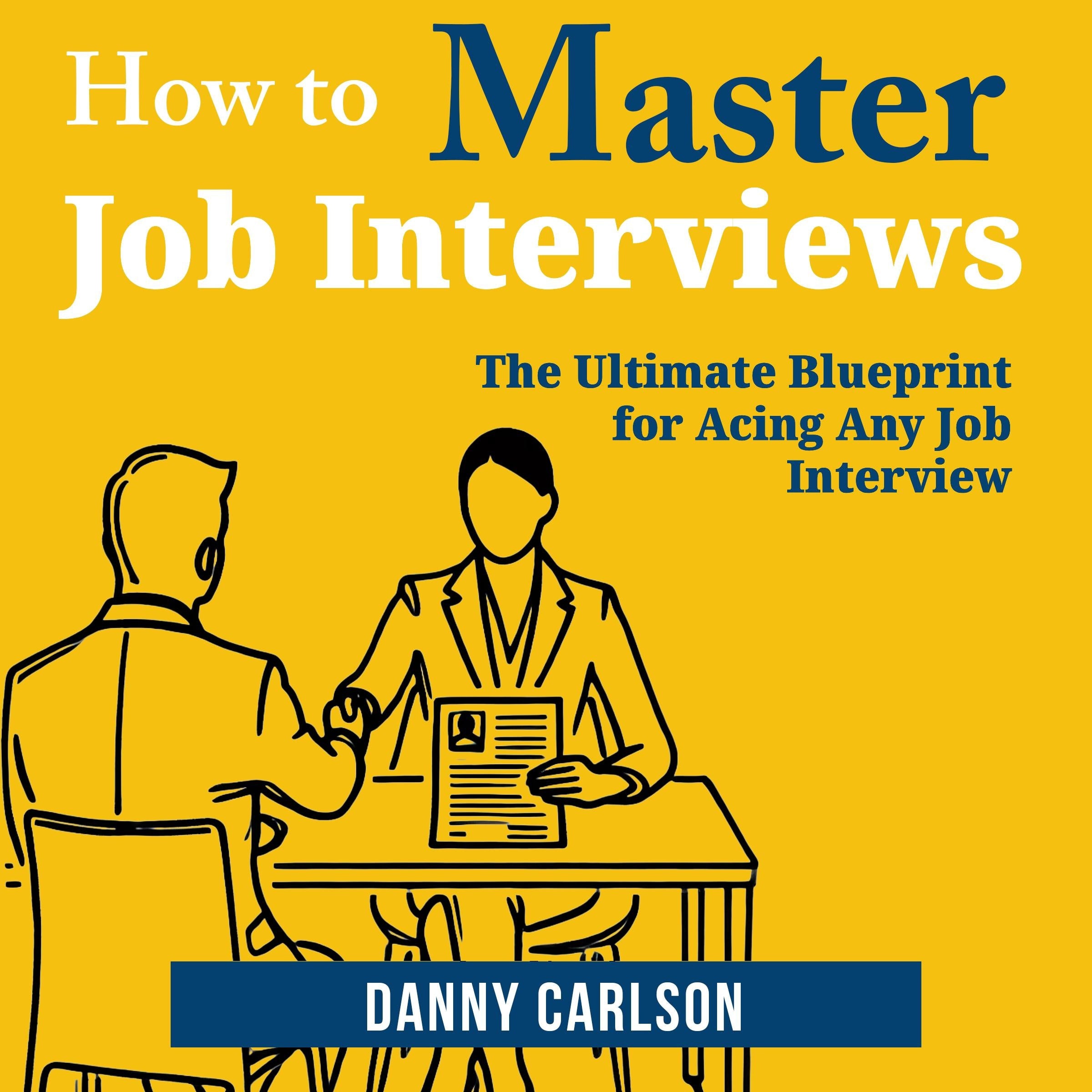 How to Master Job Interviews