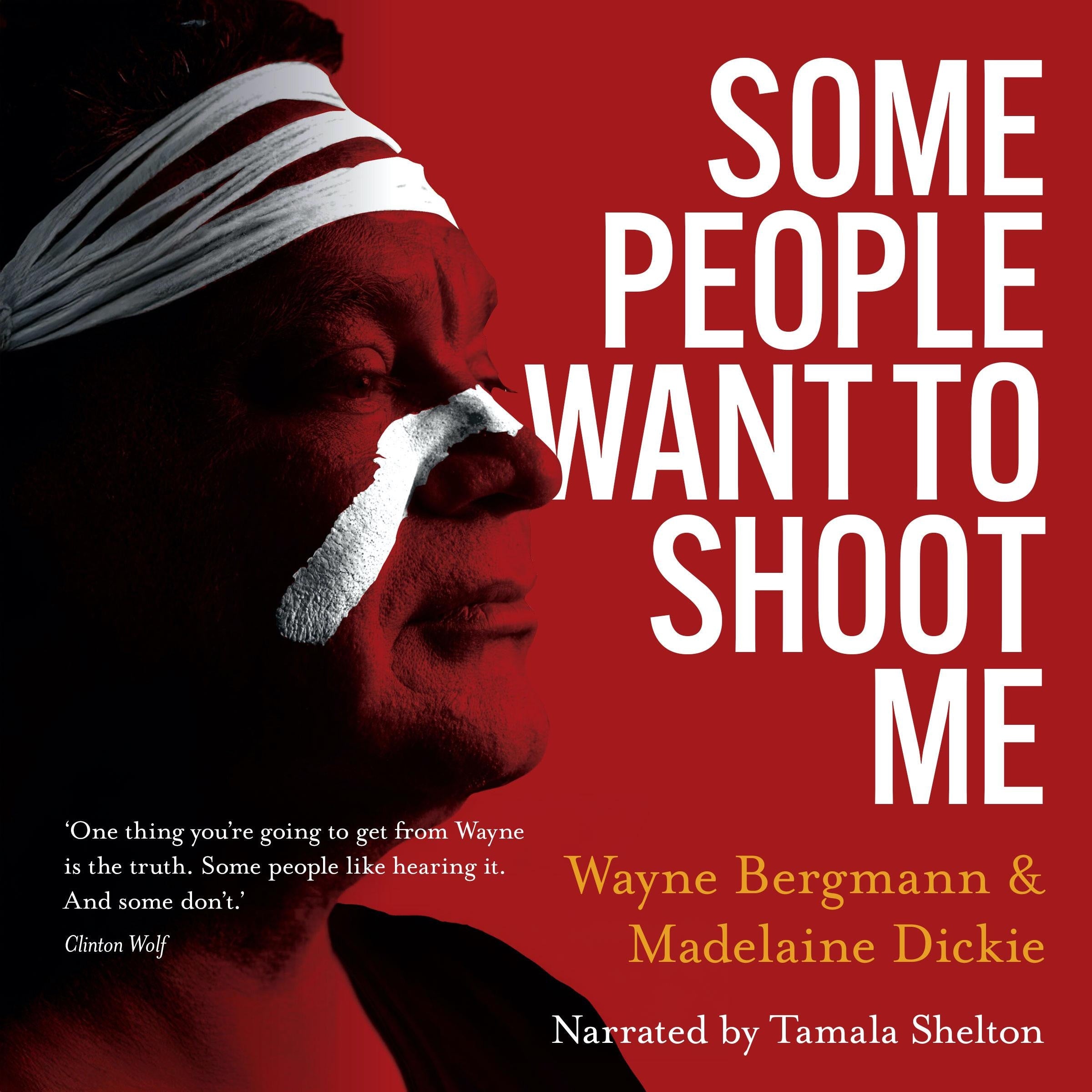 Some People Want to Shoot Me