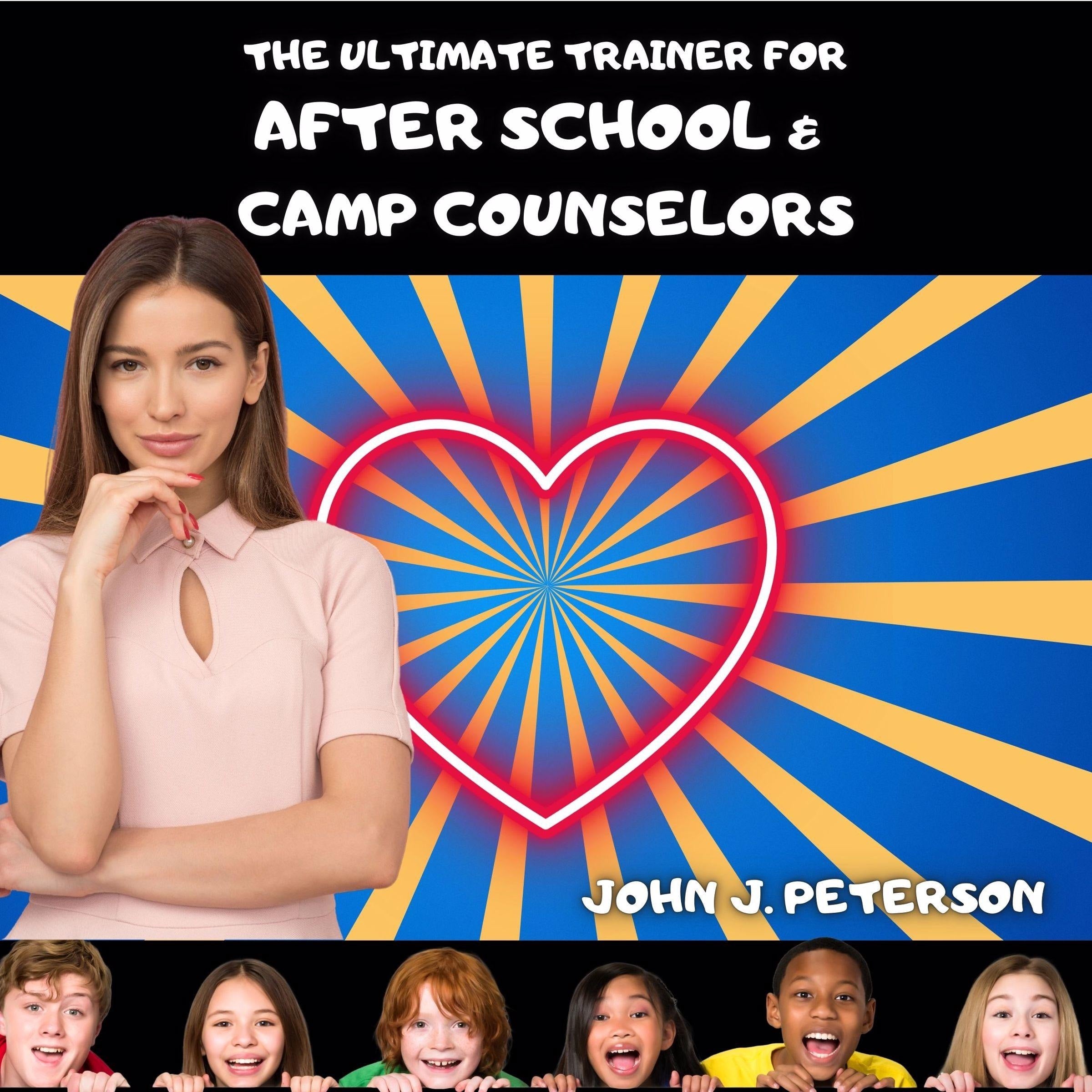 The Ultimate Trainer For After-School and Camp Counselors
