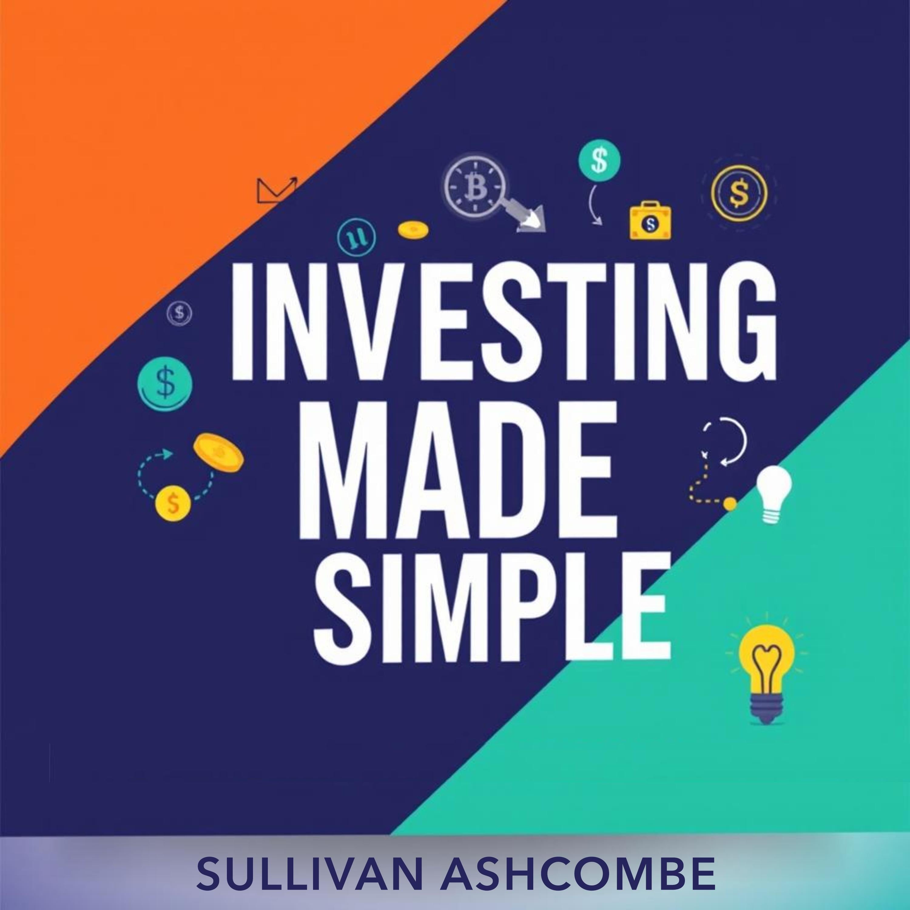 Investing Made Simple: Secrets to Building Wealth Effortlessly