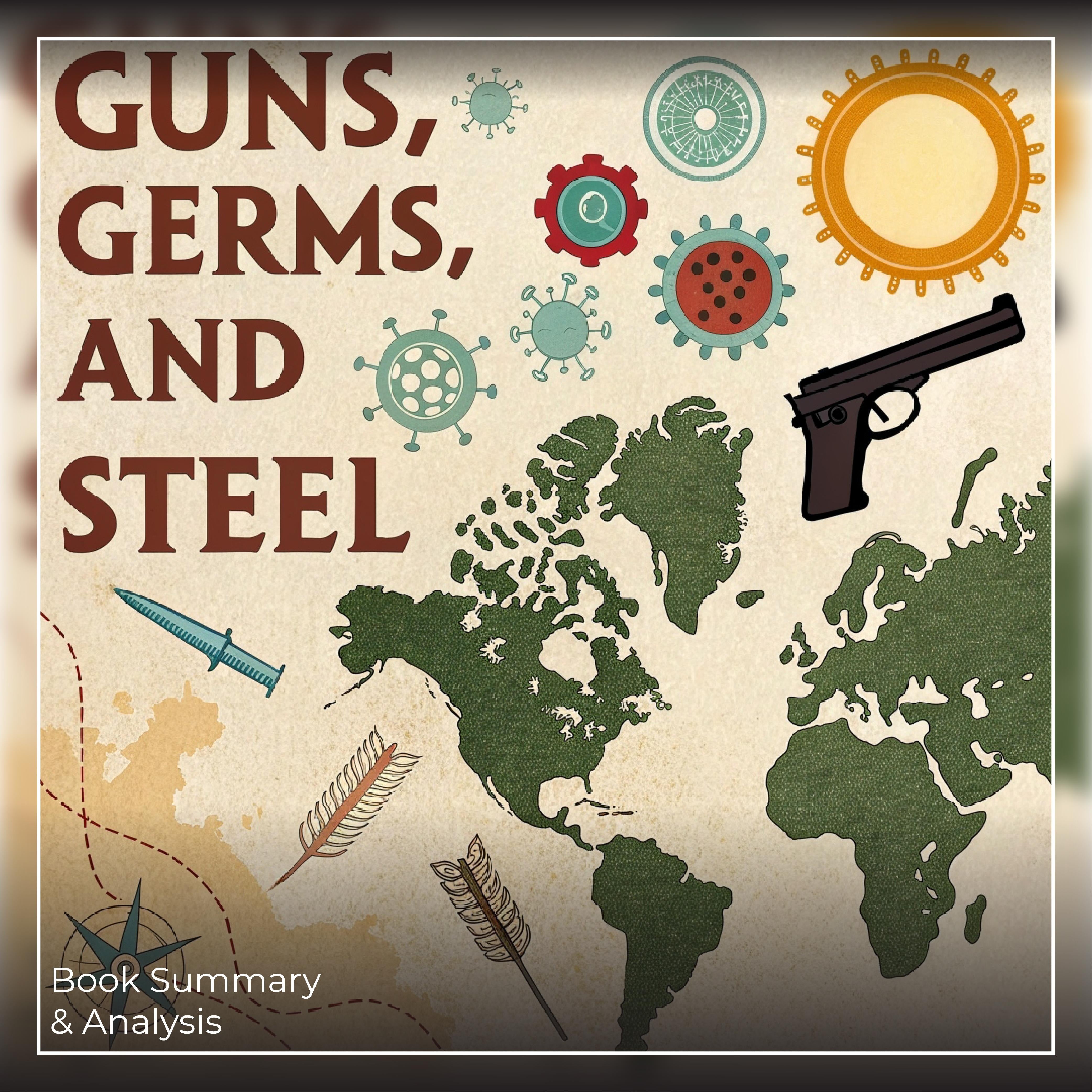 Guns, Germs, and Steel: Book Summary & Analysis