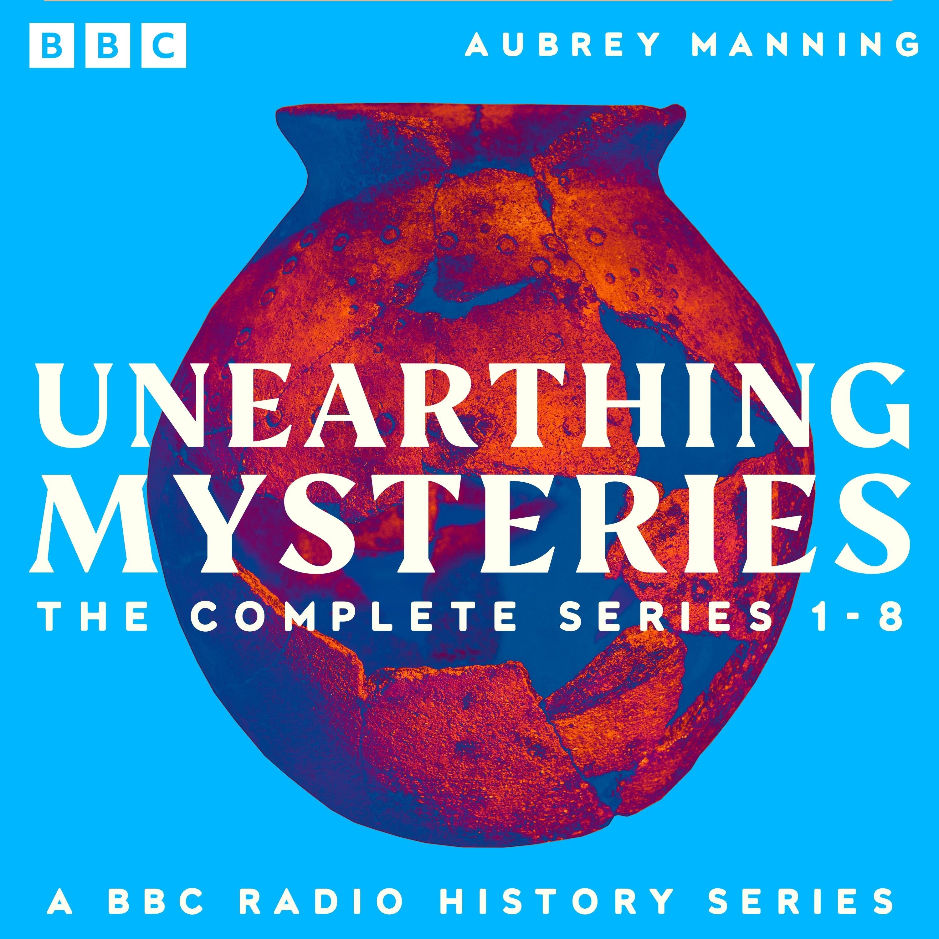 Unearthing Mysteries: The Complete Series 1-8