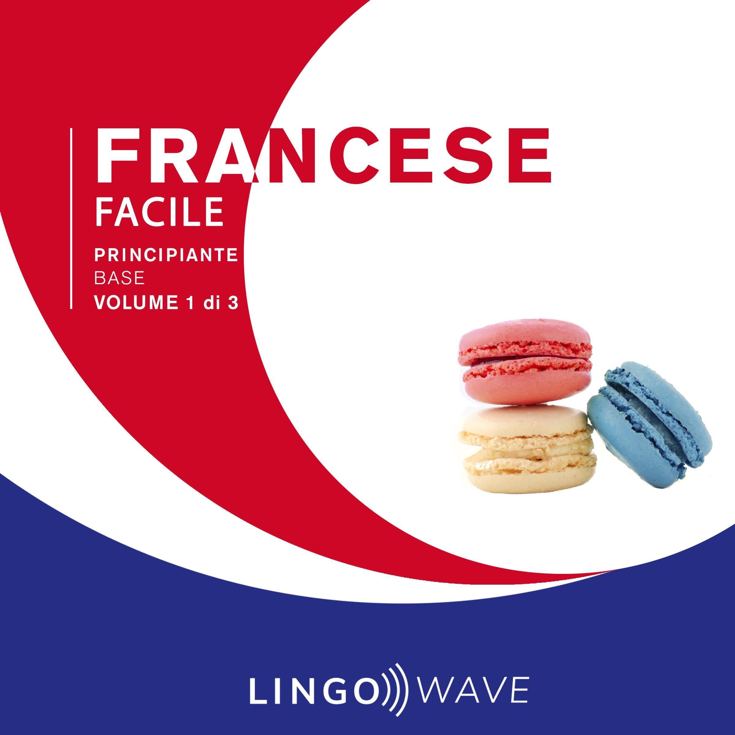 Francese Facile - Principiante base - Volume 1 di 3