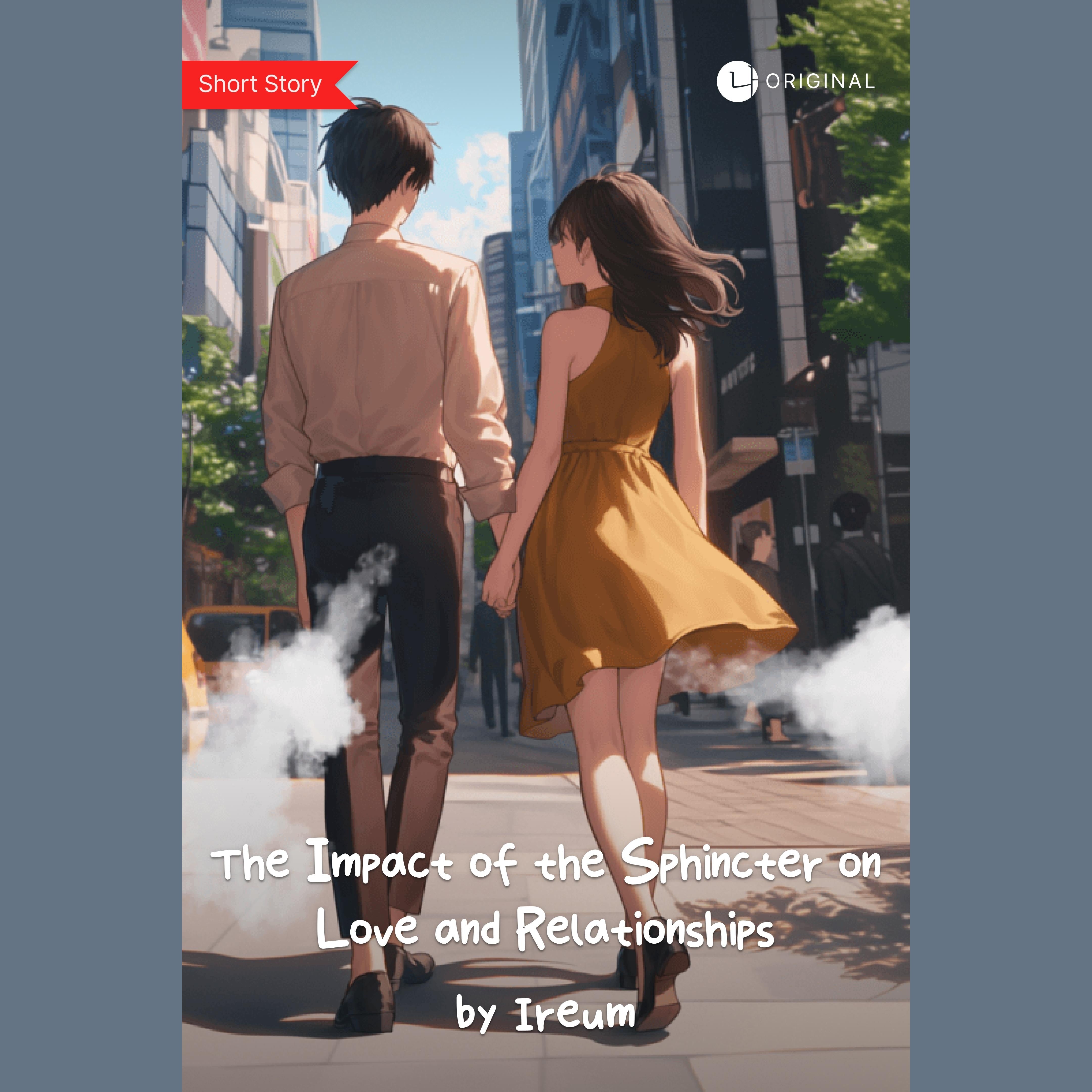 The Impact of the Sphincter on Love and Relationships