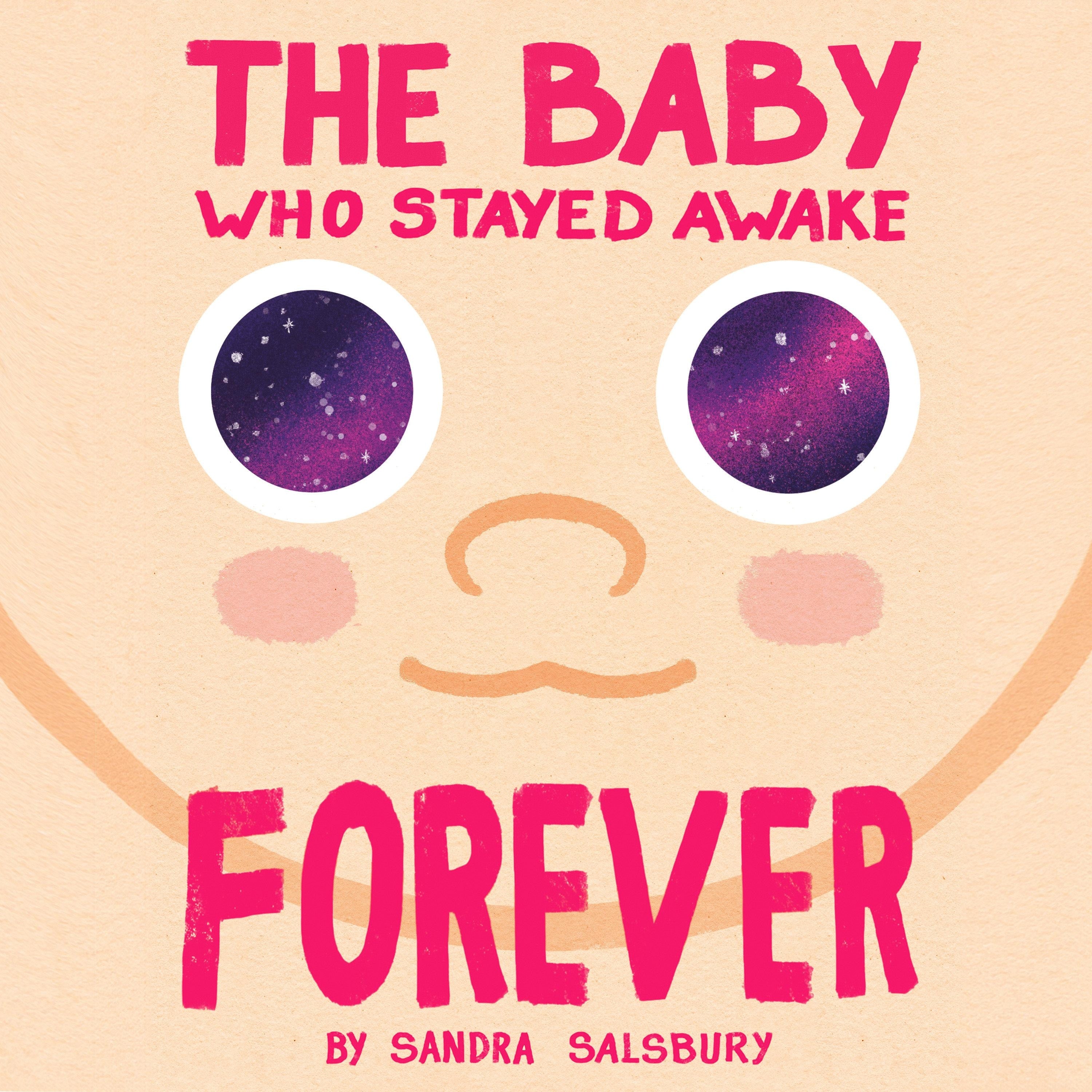 The Baby Who Stayed Awake Forever