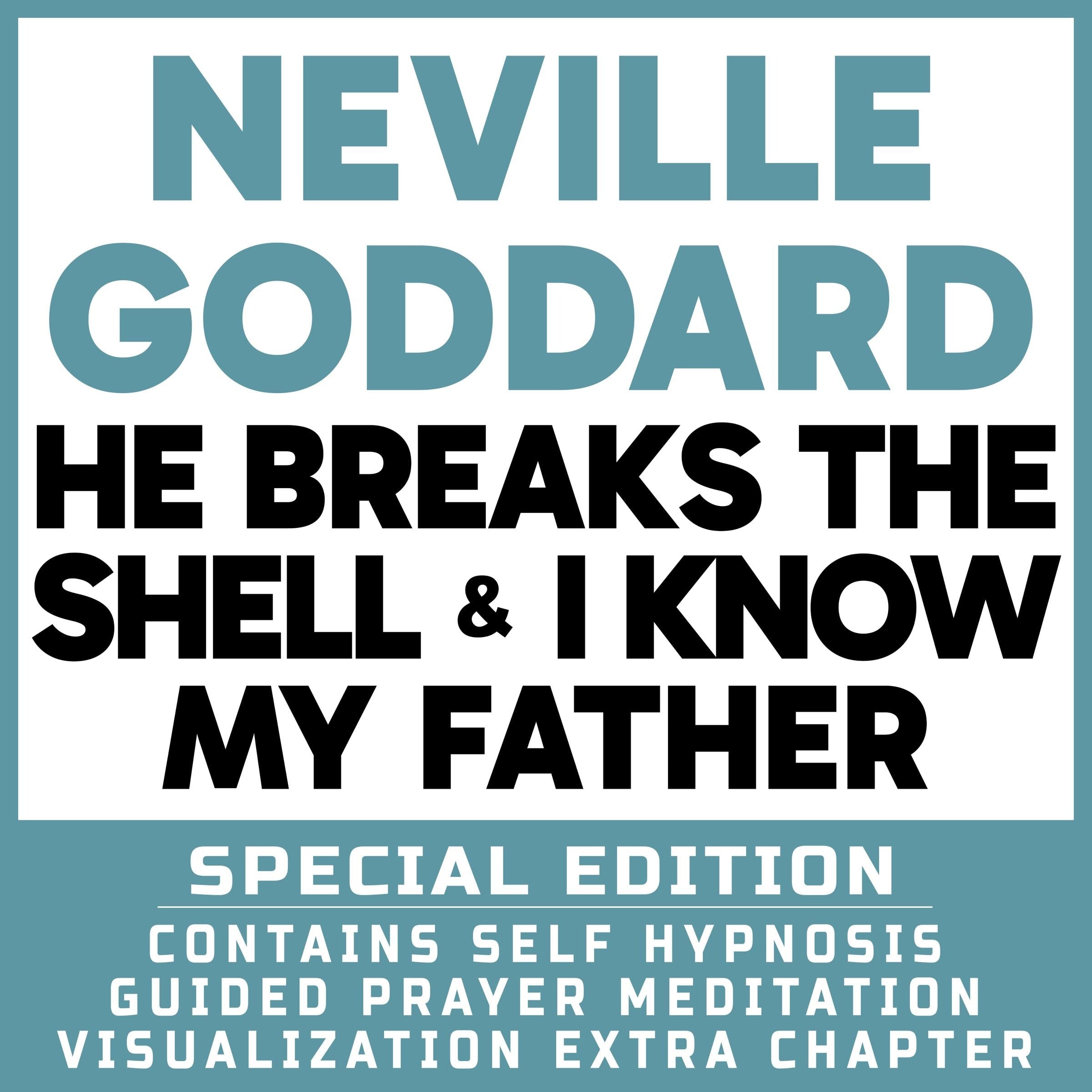 He Breaks The Shell & I Know My Father - Special Edition - Self Hypnosis Guided Prayer Meditation Visualization