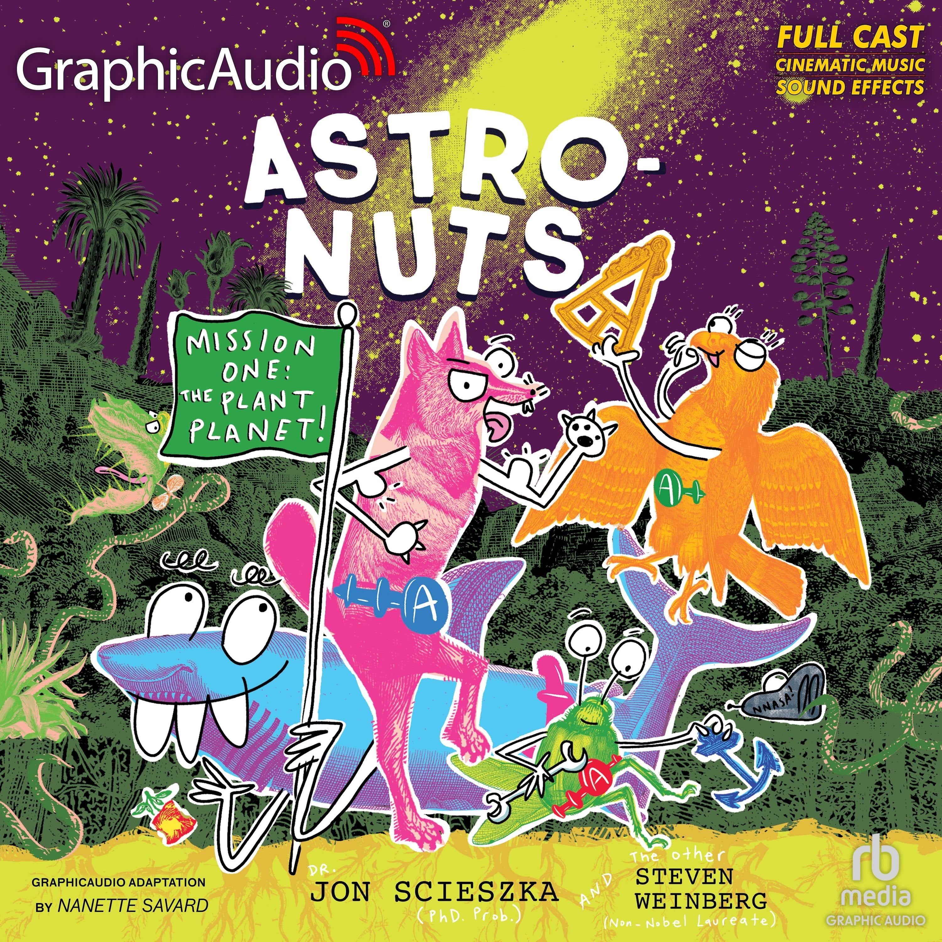 AstroNuts Mission One: The Plant Planet [Dramatized Adaptation]
