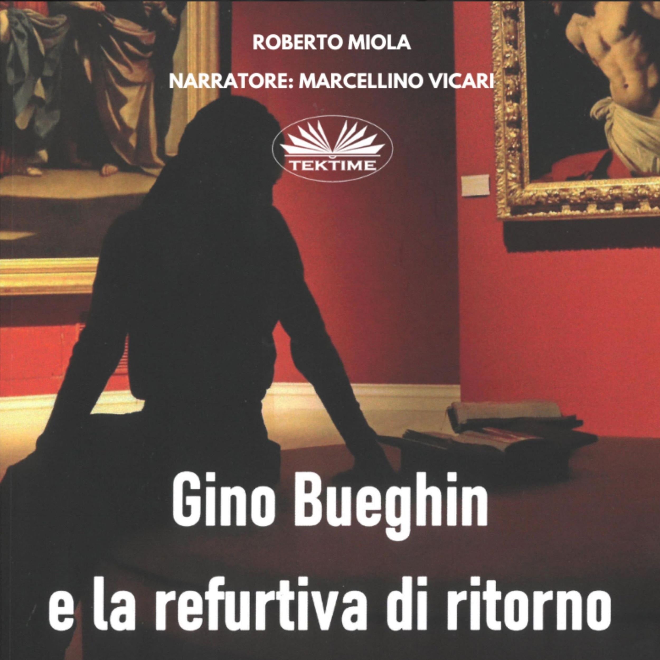 Gino Bueghin e La Refurtiva Di Ritorno
