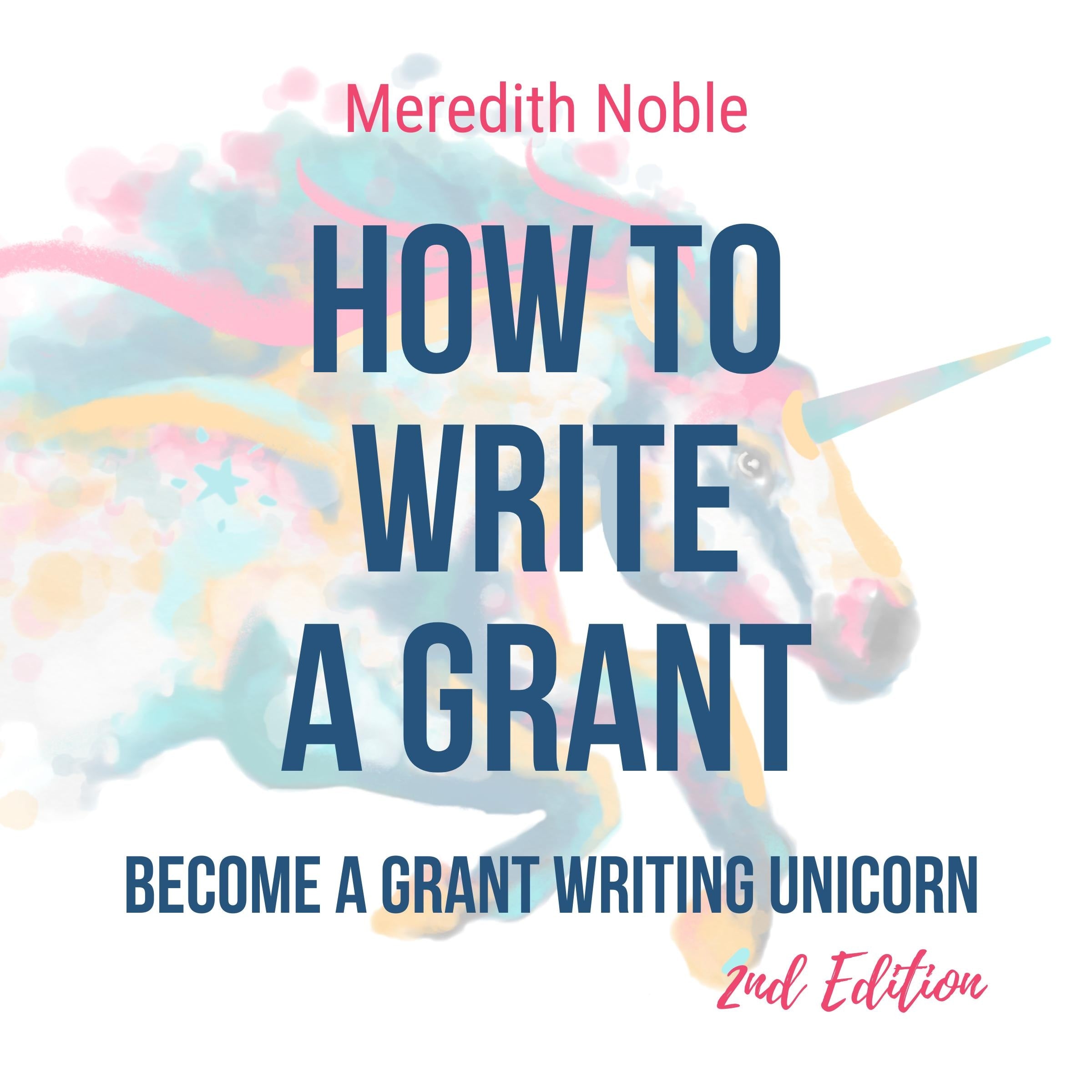 How to Write a Grant: Become a Grant Writing Unicorn