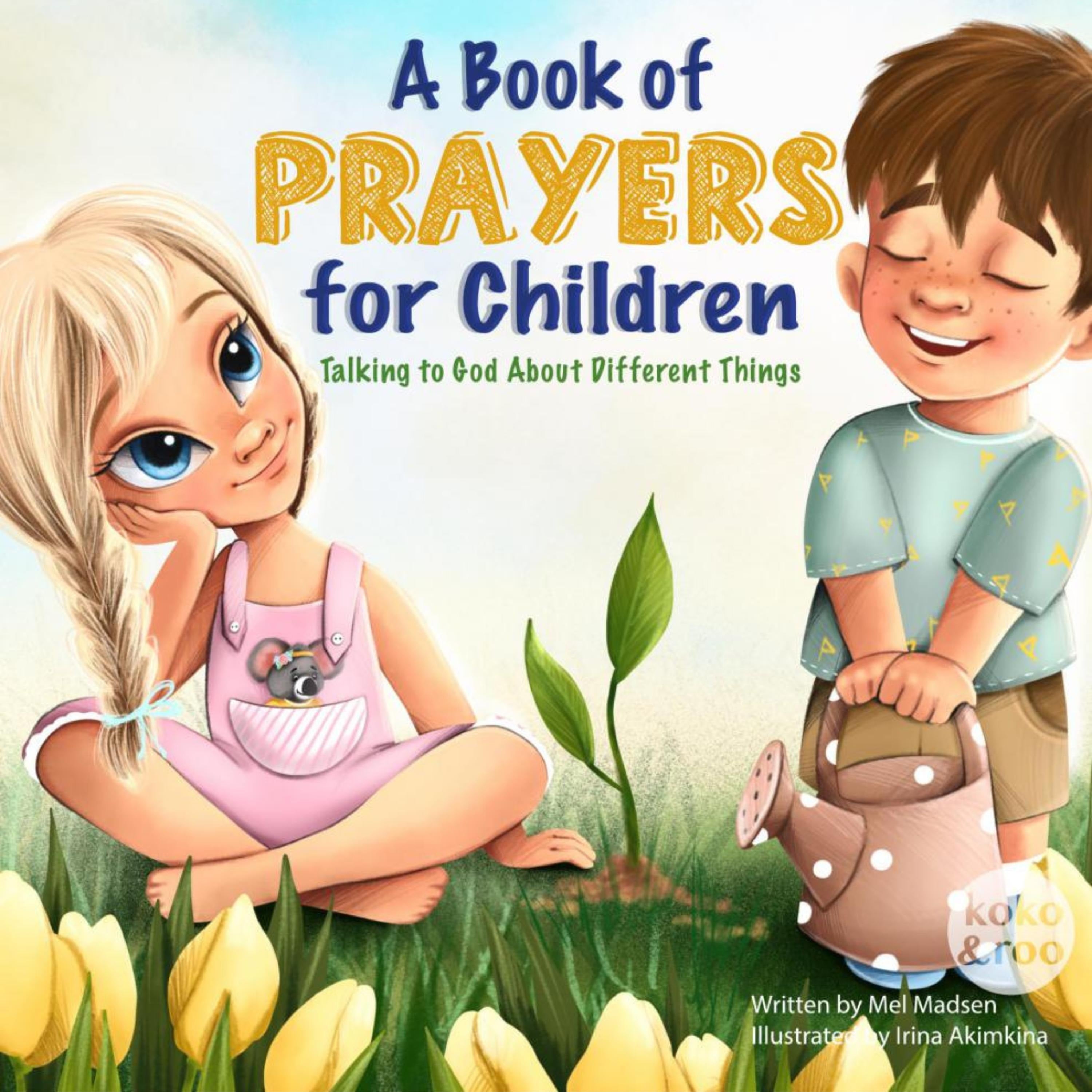 A Book of Prayers for Children: Talking to God About Different Things | Age 2 - 5, 6 - 8, 8 -10
