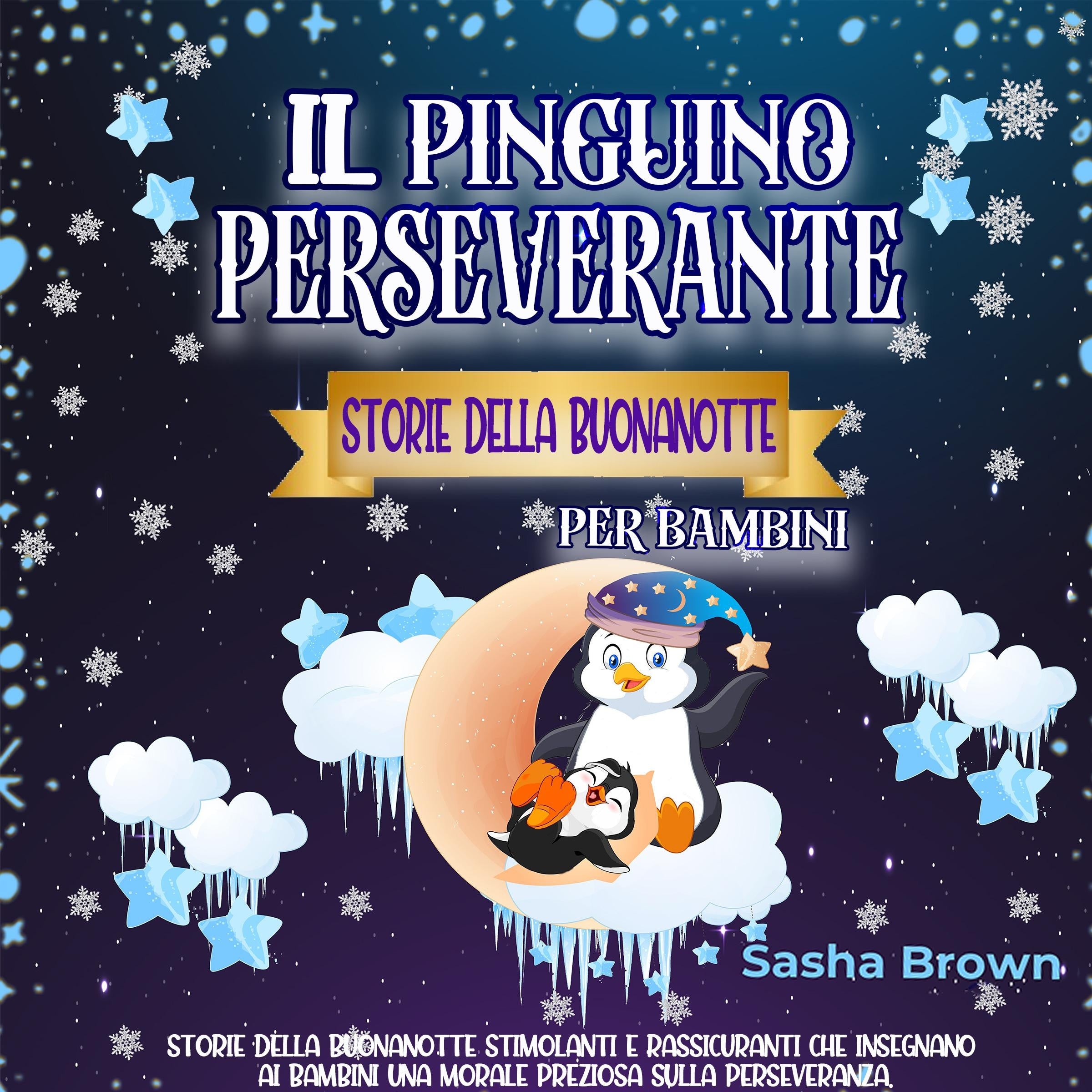 Il Pinguino Perseverante Storie della Buonanotte per bambini