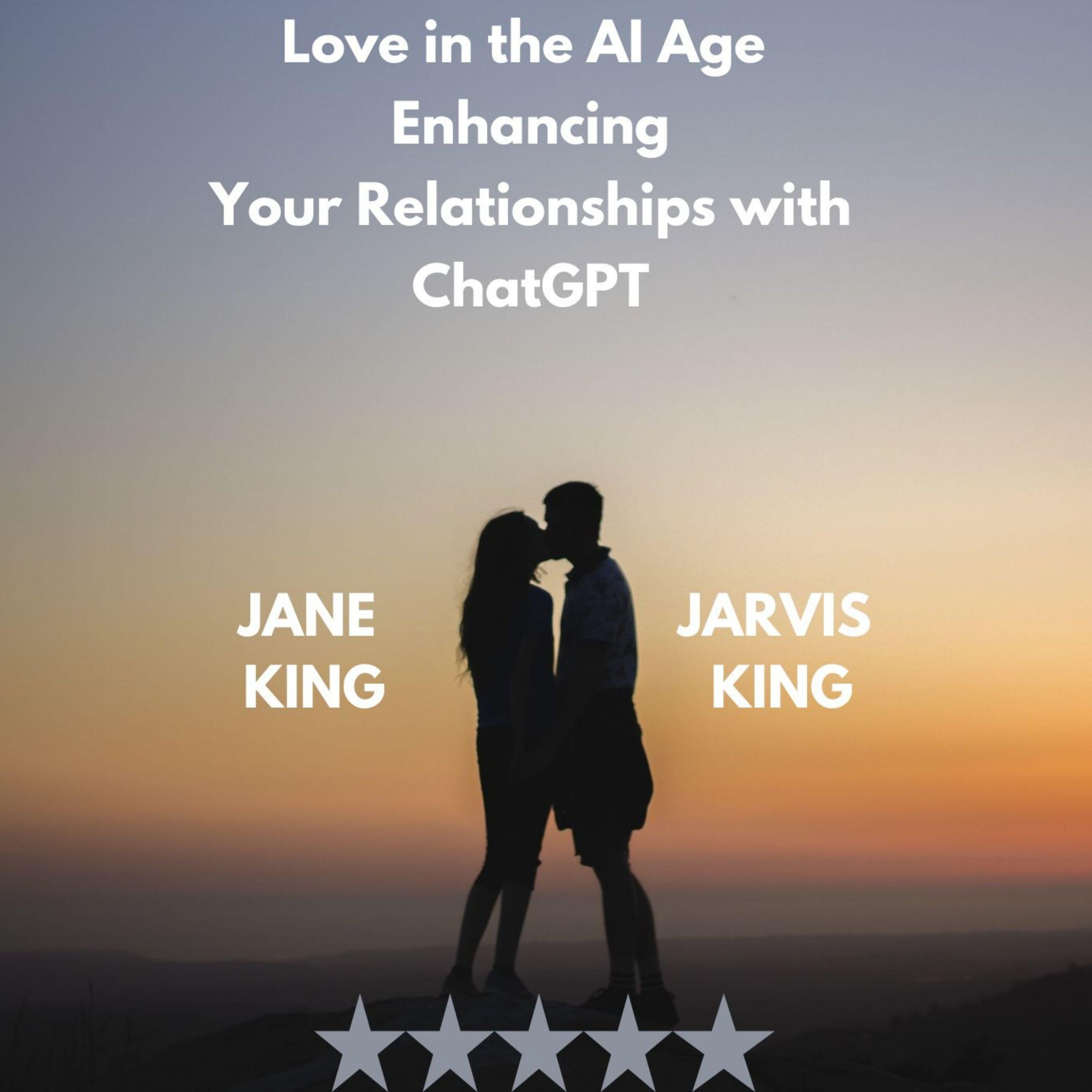 Love in the AI Age Enhancing Your Relationships with ChatGPT