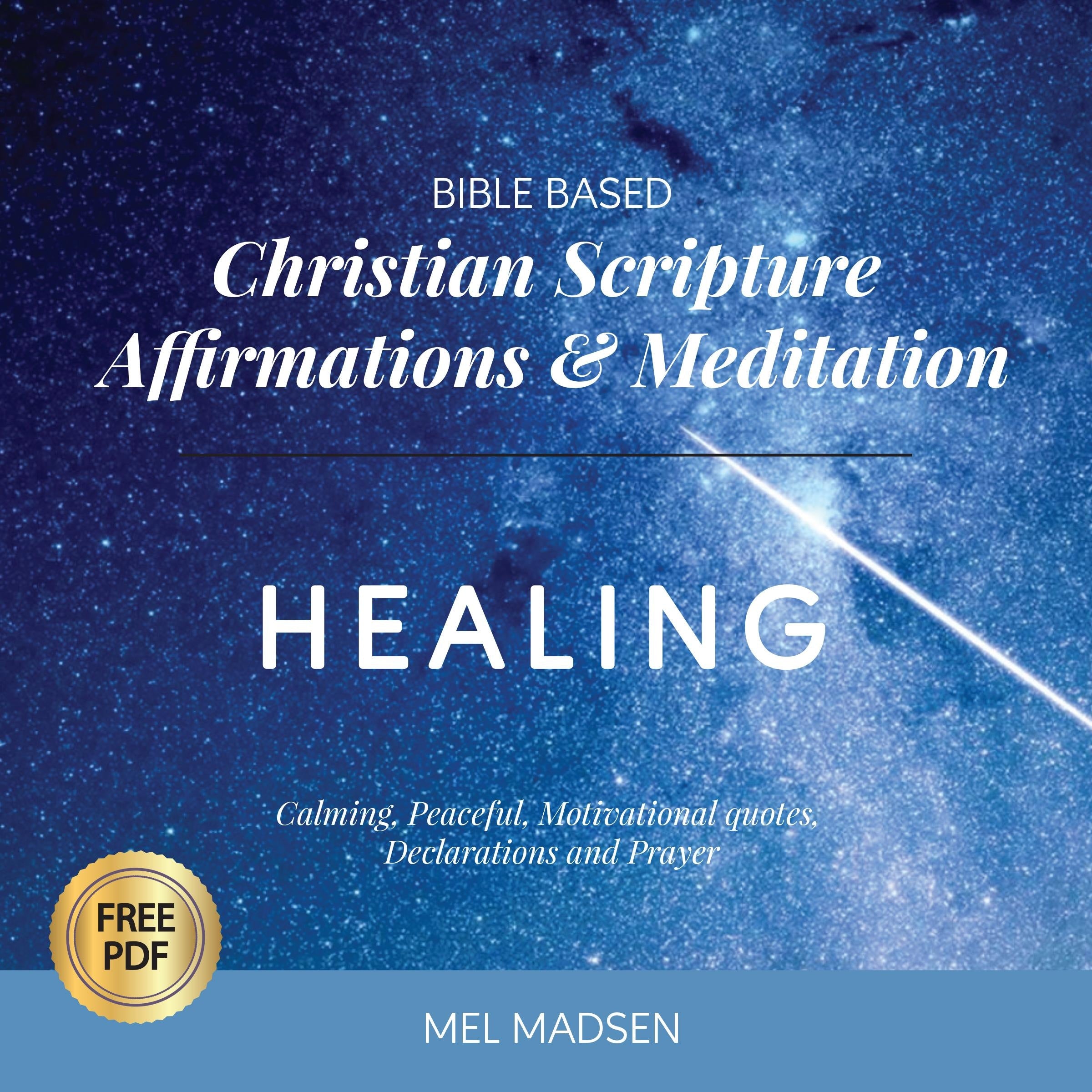 Bible Based Christian Scripture Affirmations & Meditation - Healing: Calming, Peaceful, Motivational Quotes, Declarations and Prayer