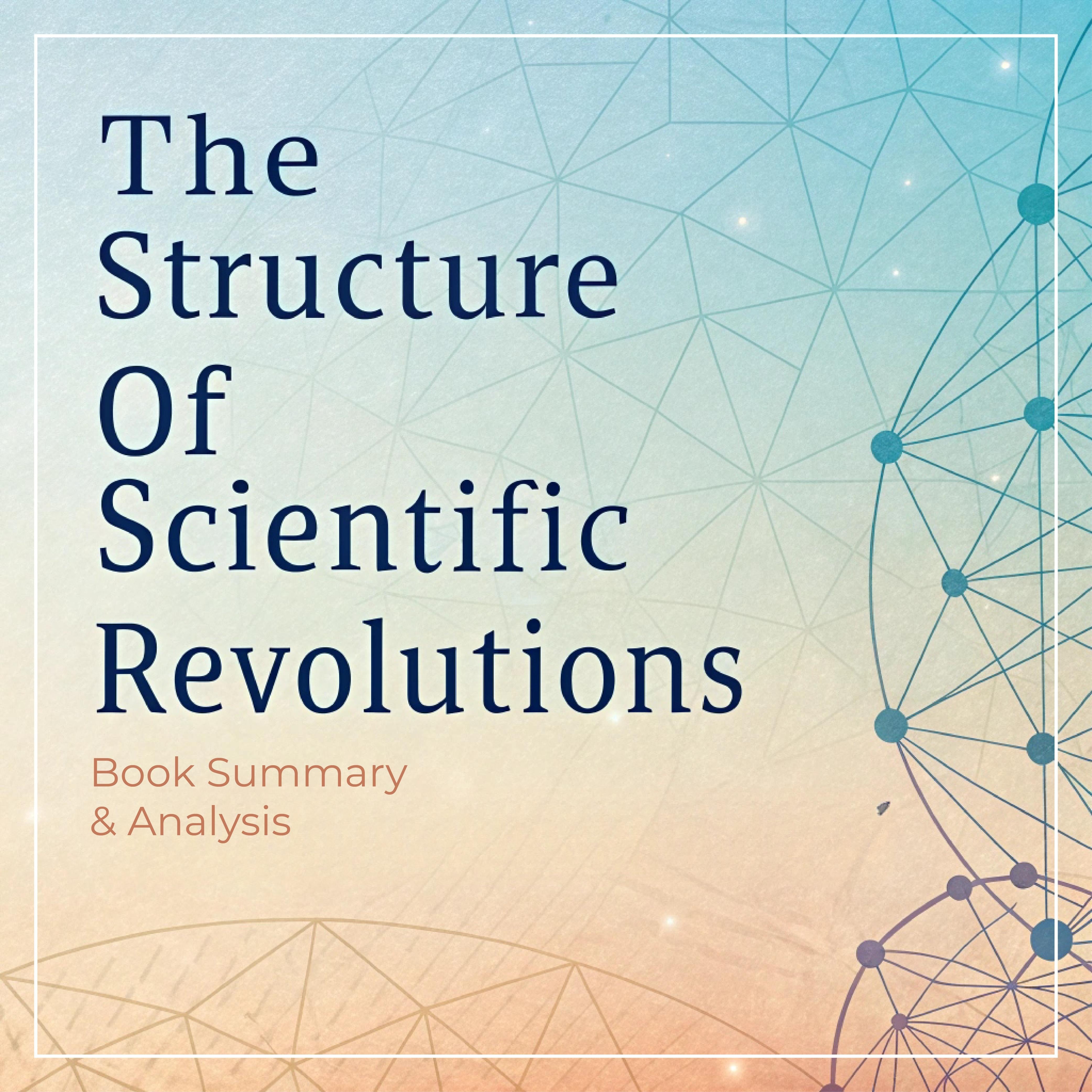 The Structure of Scientific Revolutions: Book Summary & Analysis