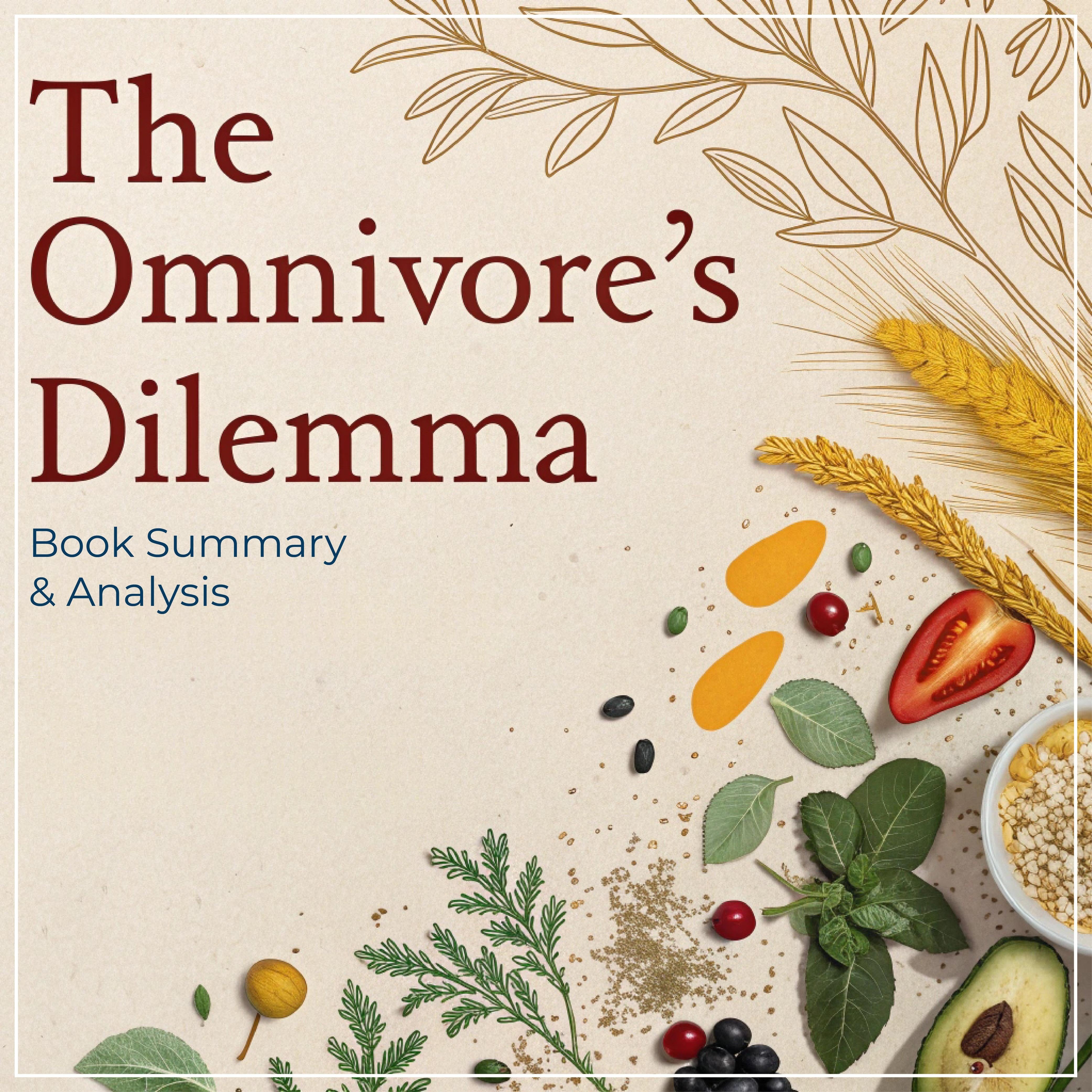 The Omnivore’s Dilemma: Book Summary & Analysis