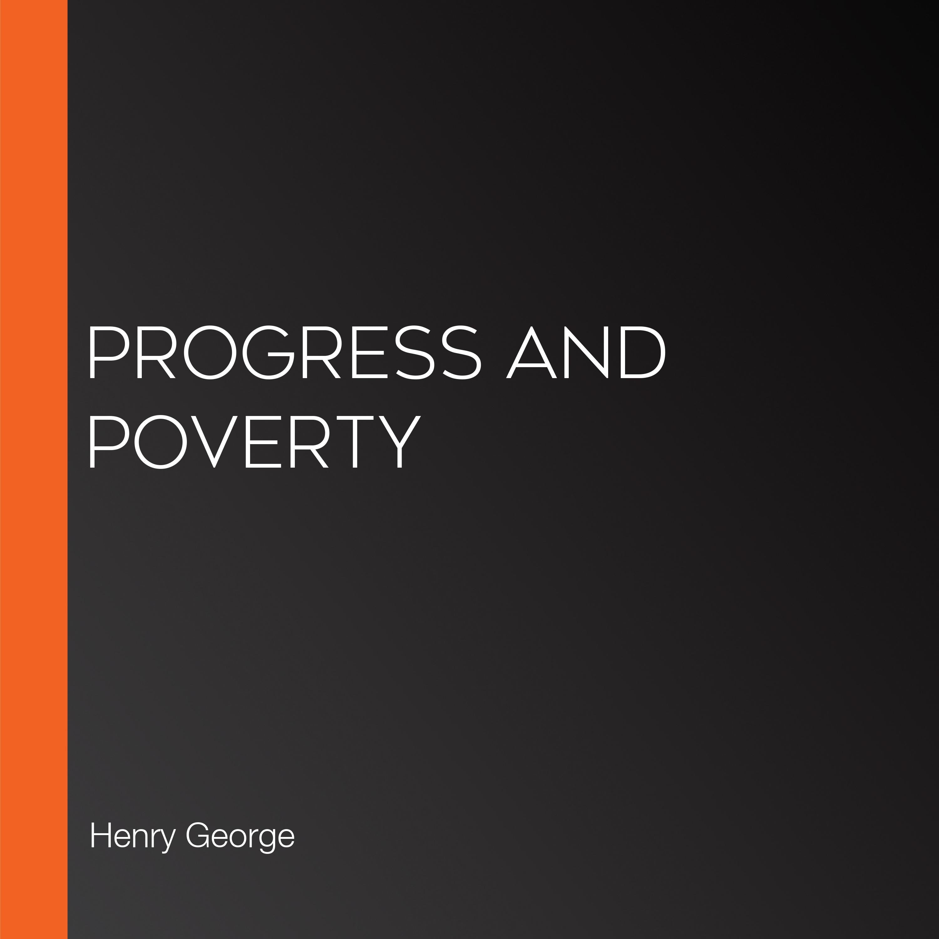 Progress and poverty: Book Summary & Analysis