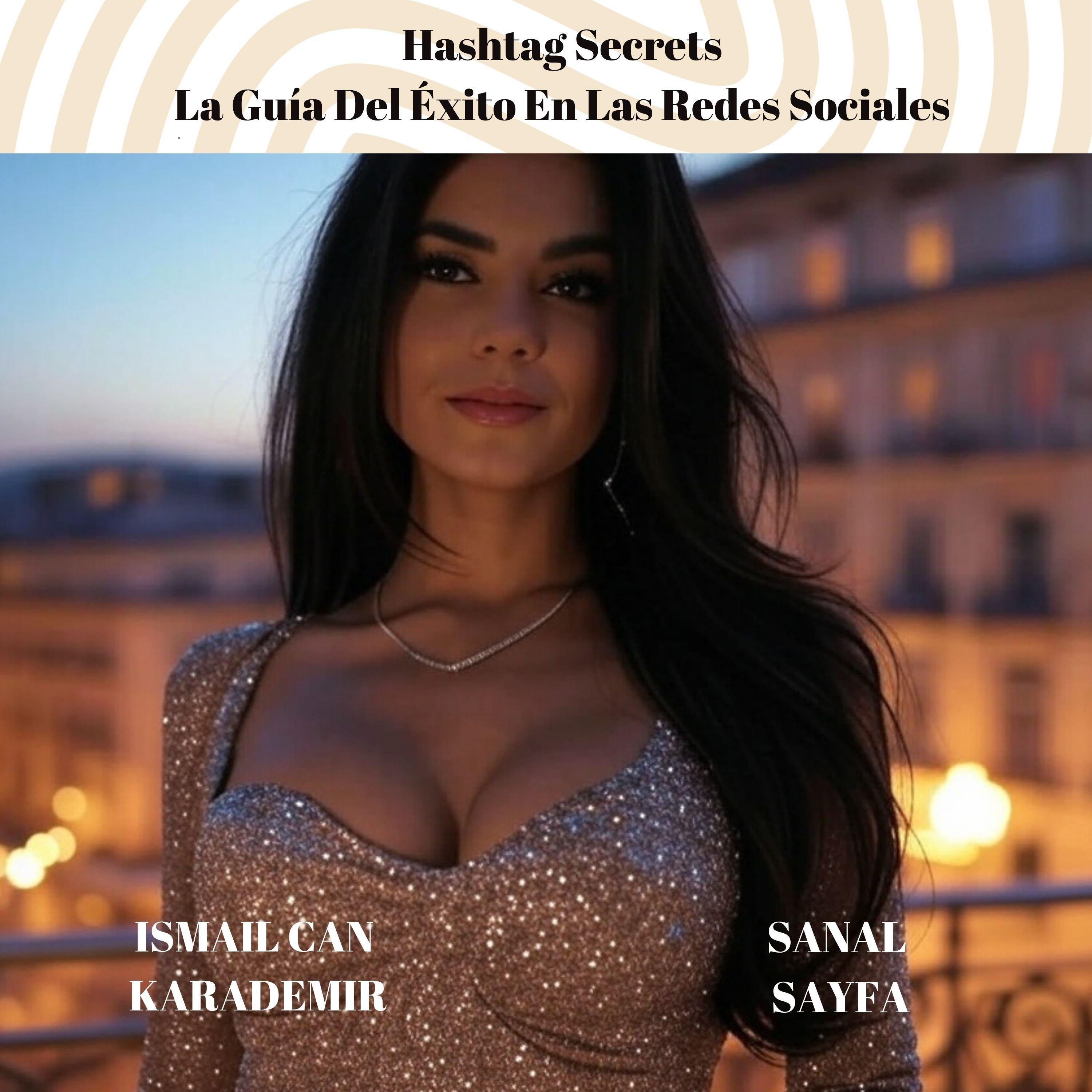 Hashtag Secrets: La Guía Del Éxito En Las Redes Sociales