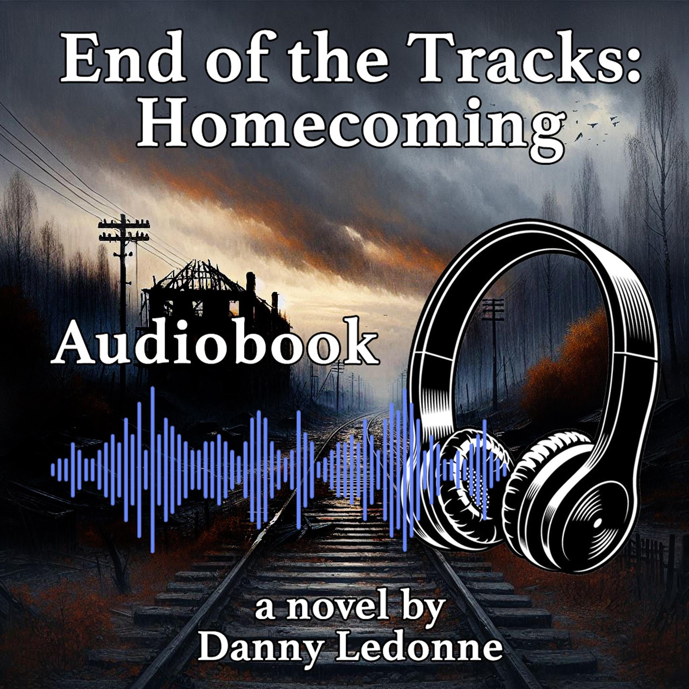 End of the Tracks: Homecoming