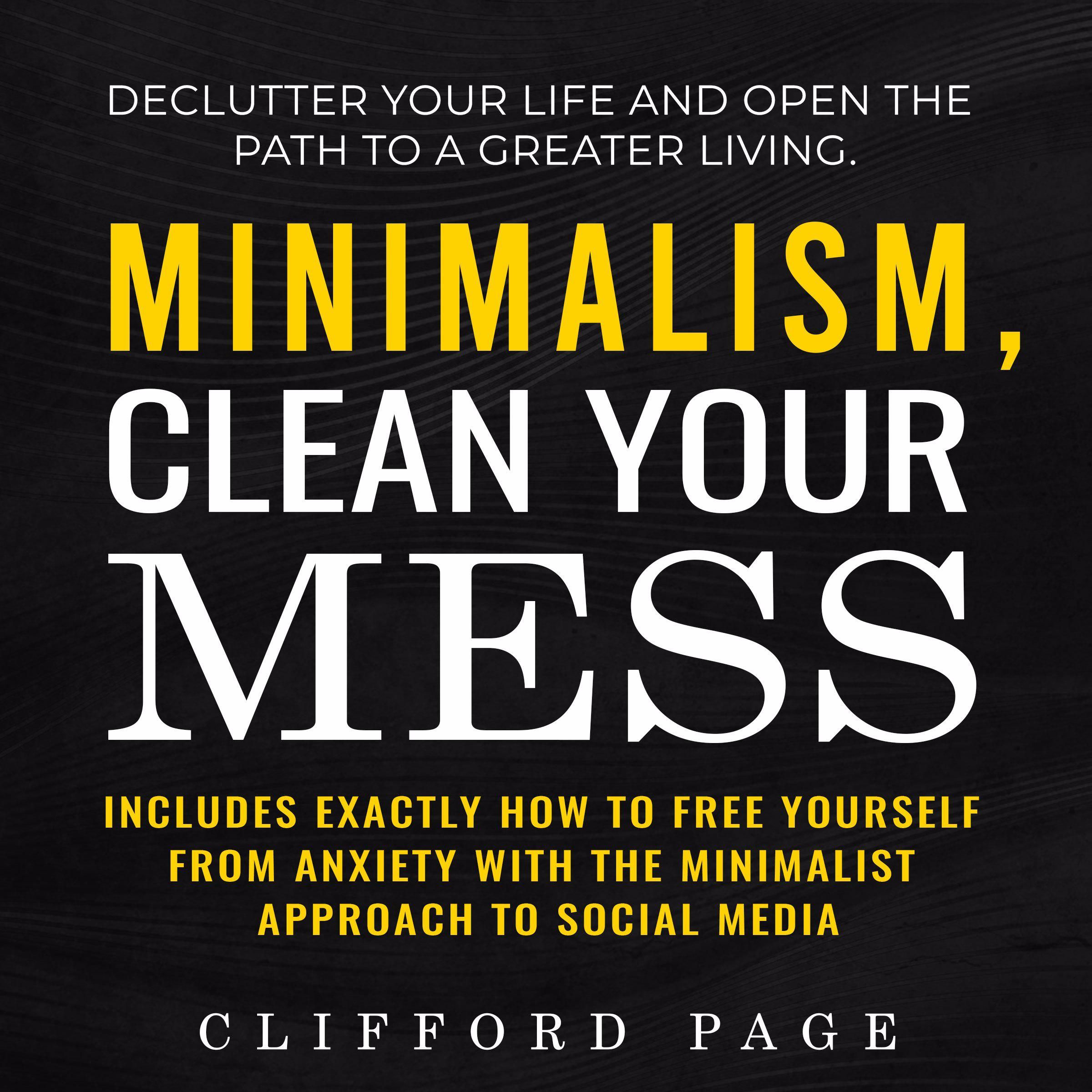 Minimalism, Clean Your Mess
