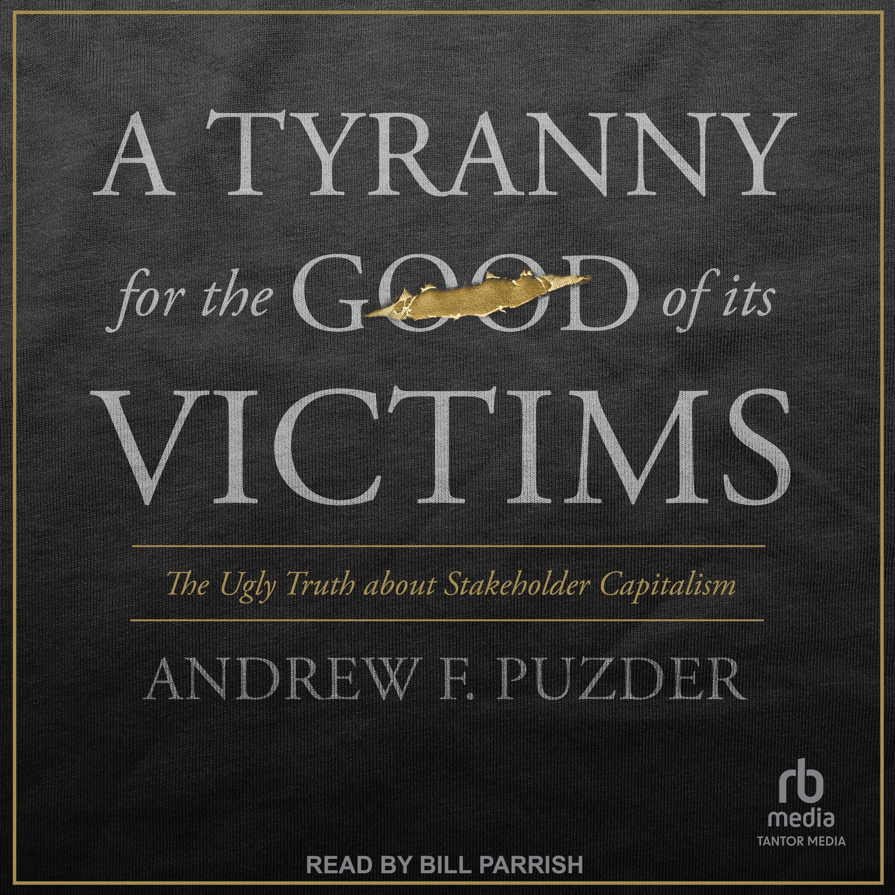 A Tyranny for the Good of Its Victims