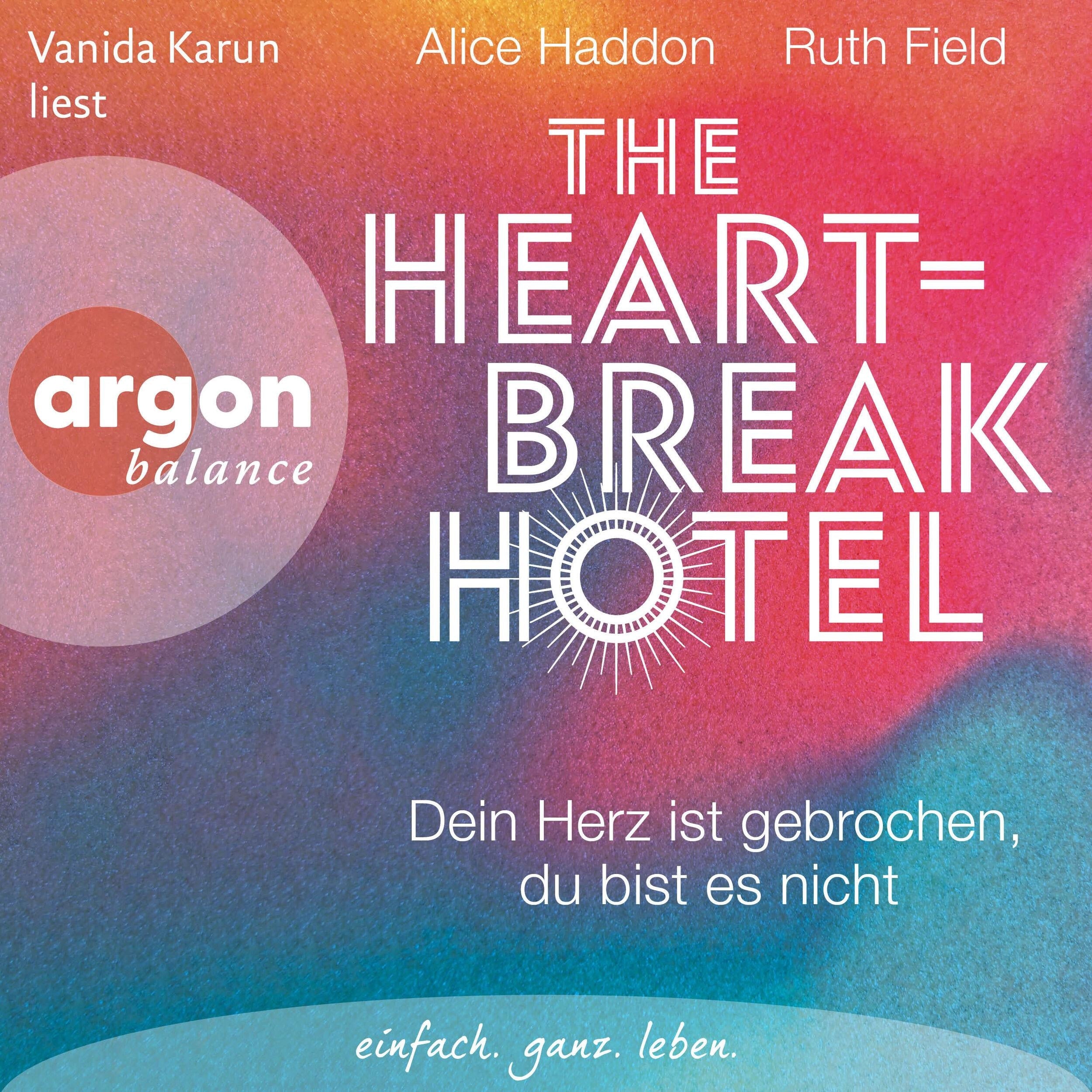 The Heartbreak Hotel - Dein Herz ist gebrochen, du bist es nicht (Ungekürzte Lesung)
