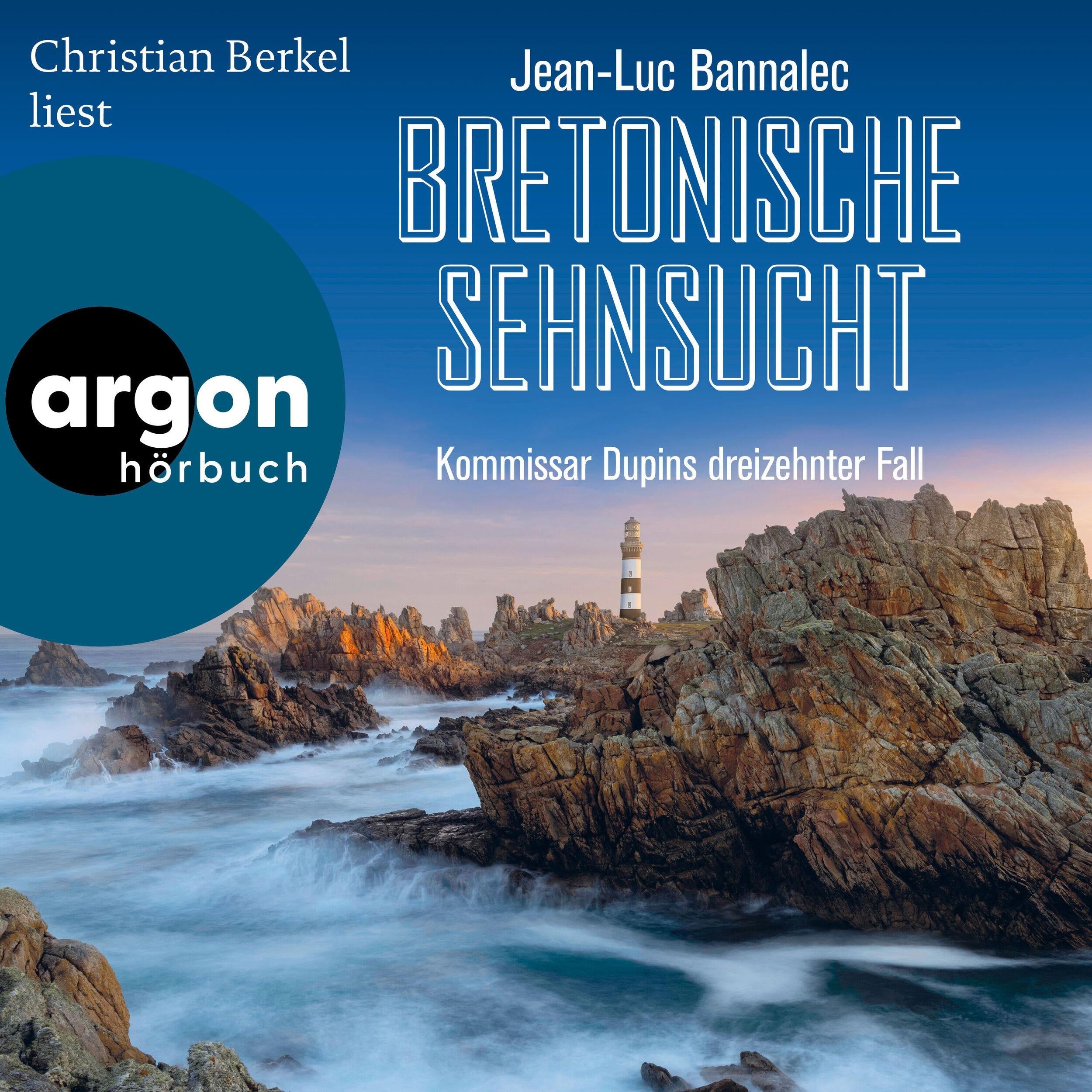 Bretonische Sehnsucht - Kommissar Dupin ermittelt, Band 13 (Autorisierte Lesefassung)