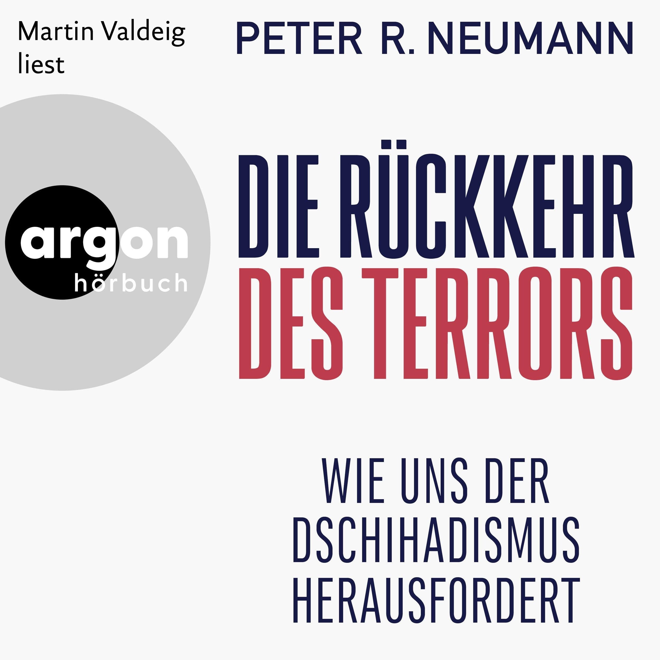 Die Rückkehr des Terrors - Wie uns der Dschihadismus herausfordert (Autorisierte Lesefassung)