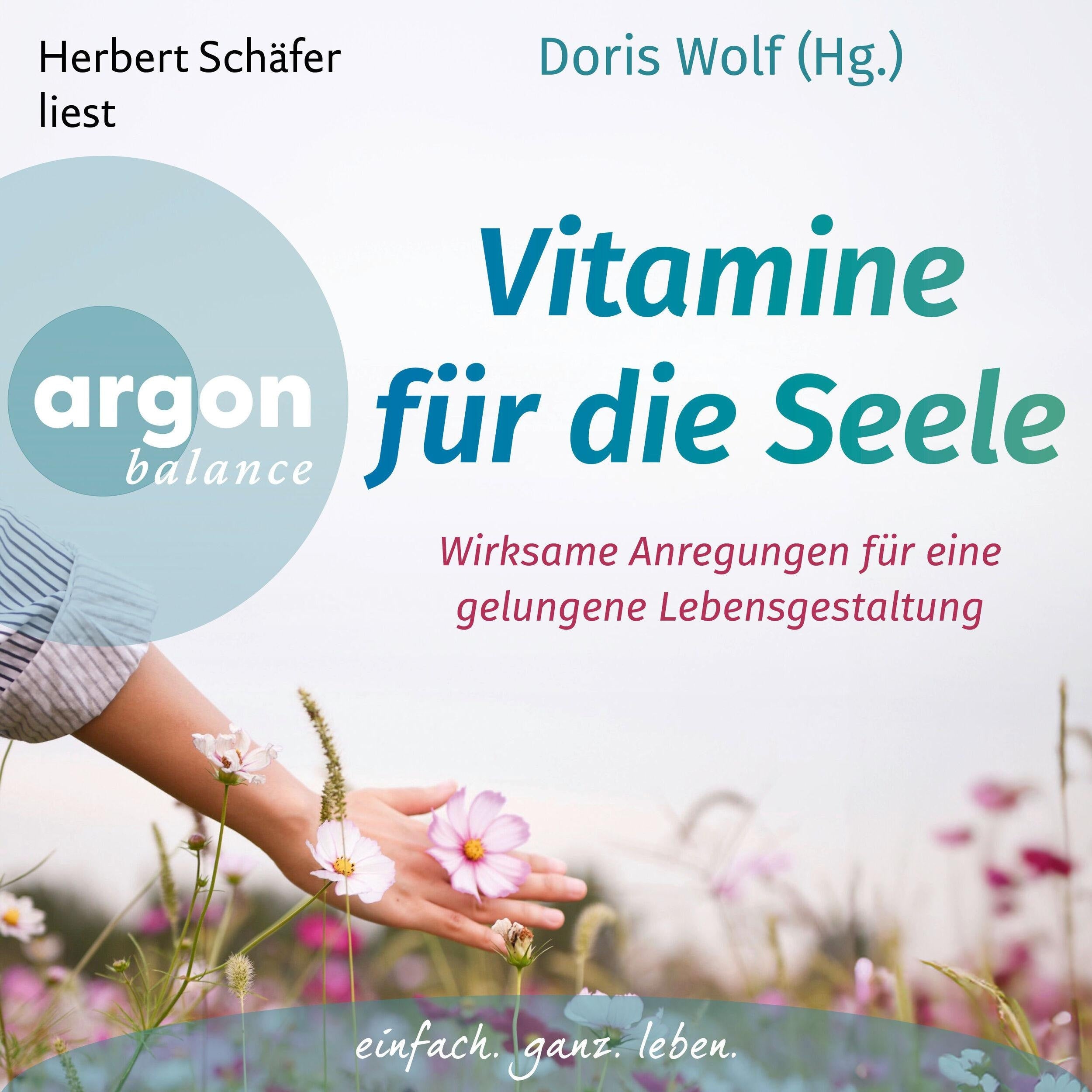 Vitamine für die Seele - Wirksame Anregungen für eine gelungene Lebensgestaltung (Ungekürzte Lesung)