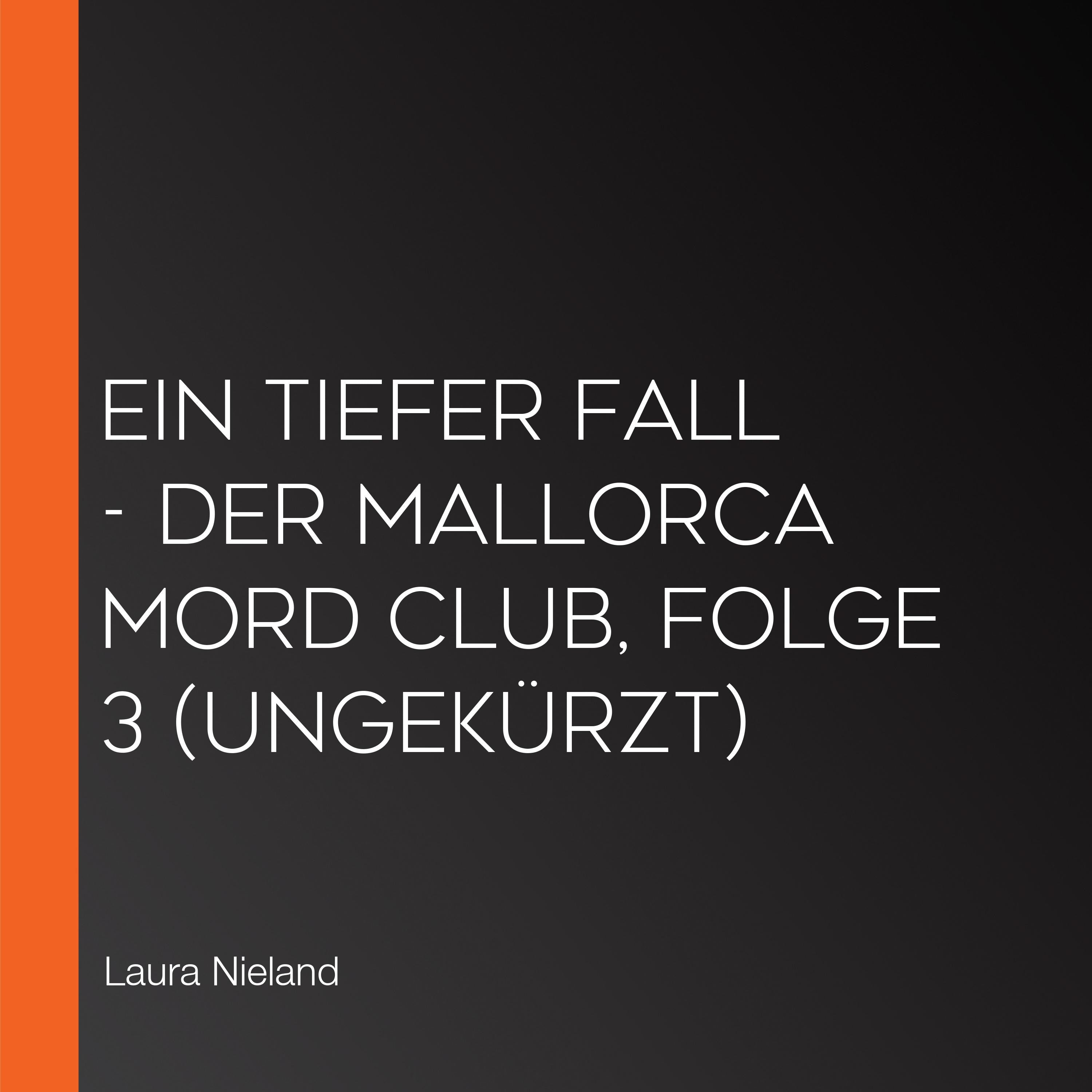 Ein tiefer Fall - Der Mallorca Mord Club, Folge 3 (Ungekürzt)
