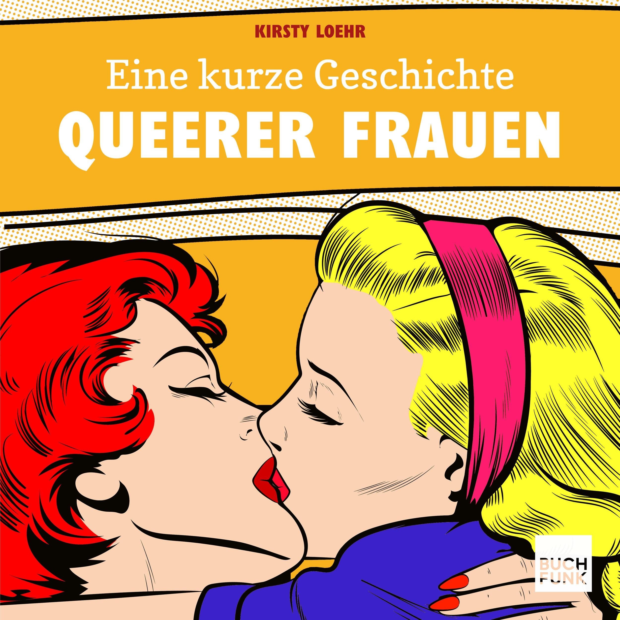 Eine kurze Geschichte queerer Frauen (ungekürzt)