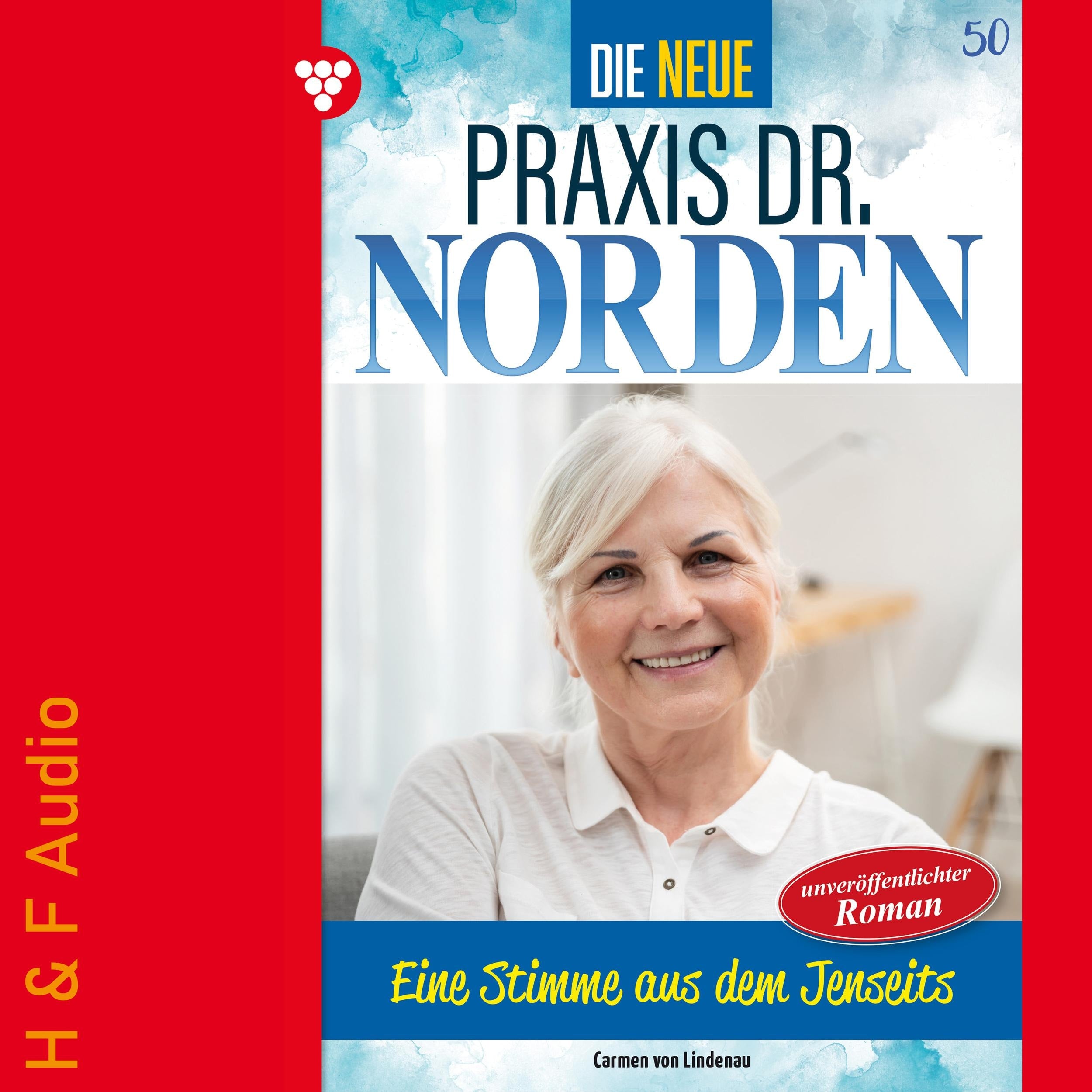 Eine Stimme aus dem Jenseits? - Die neue Praxis Dr. Norden, Band 50 (ungekürzt)