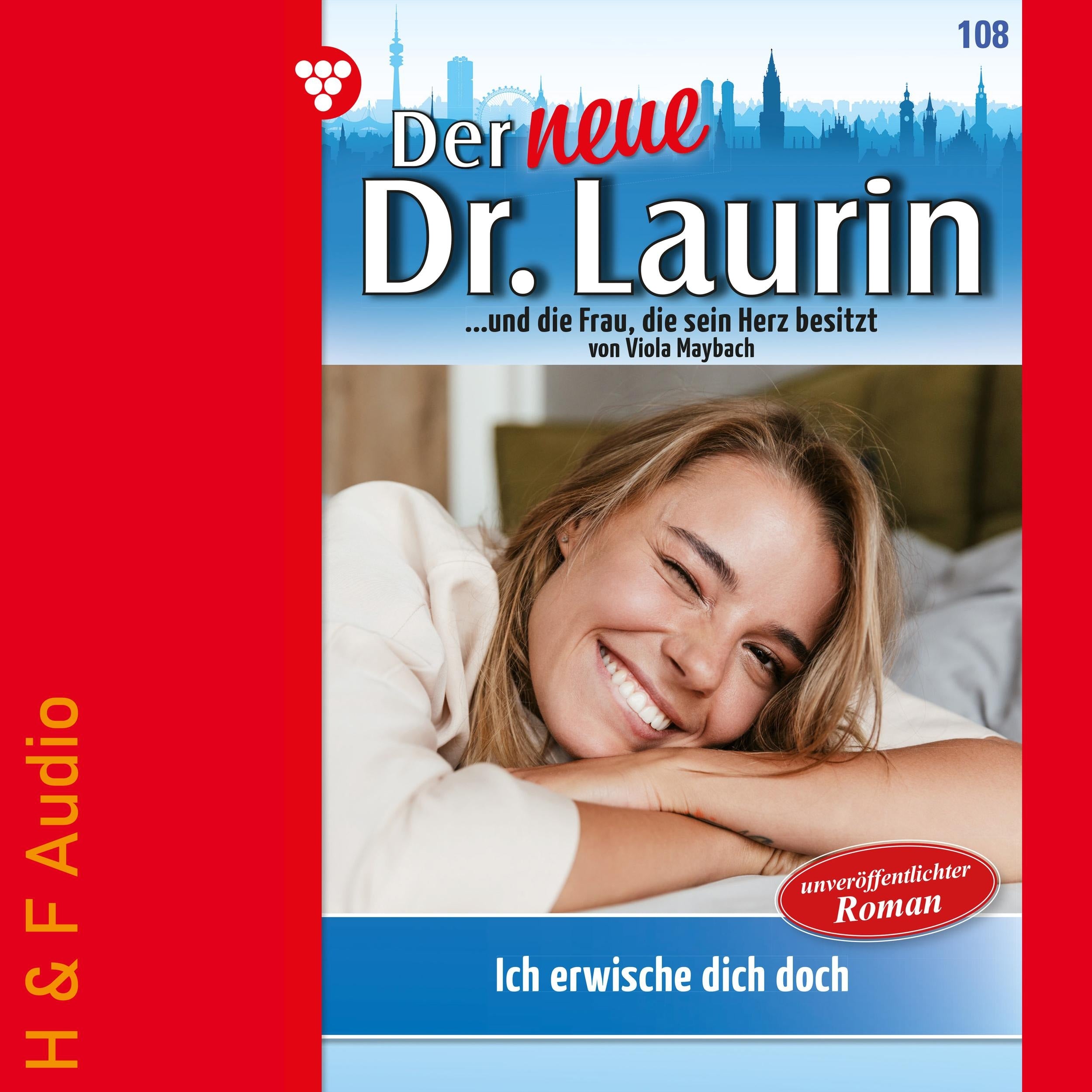 Ich erwische dich doch! - Der neue Dr. Laurin, Band 108 (ungekürzt)