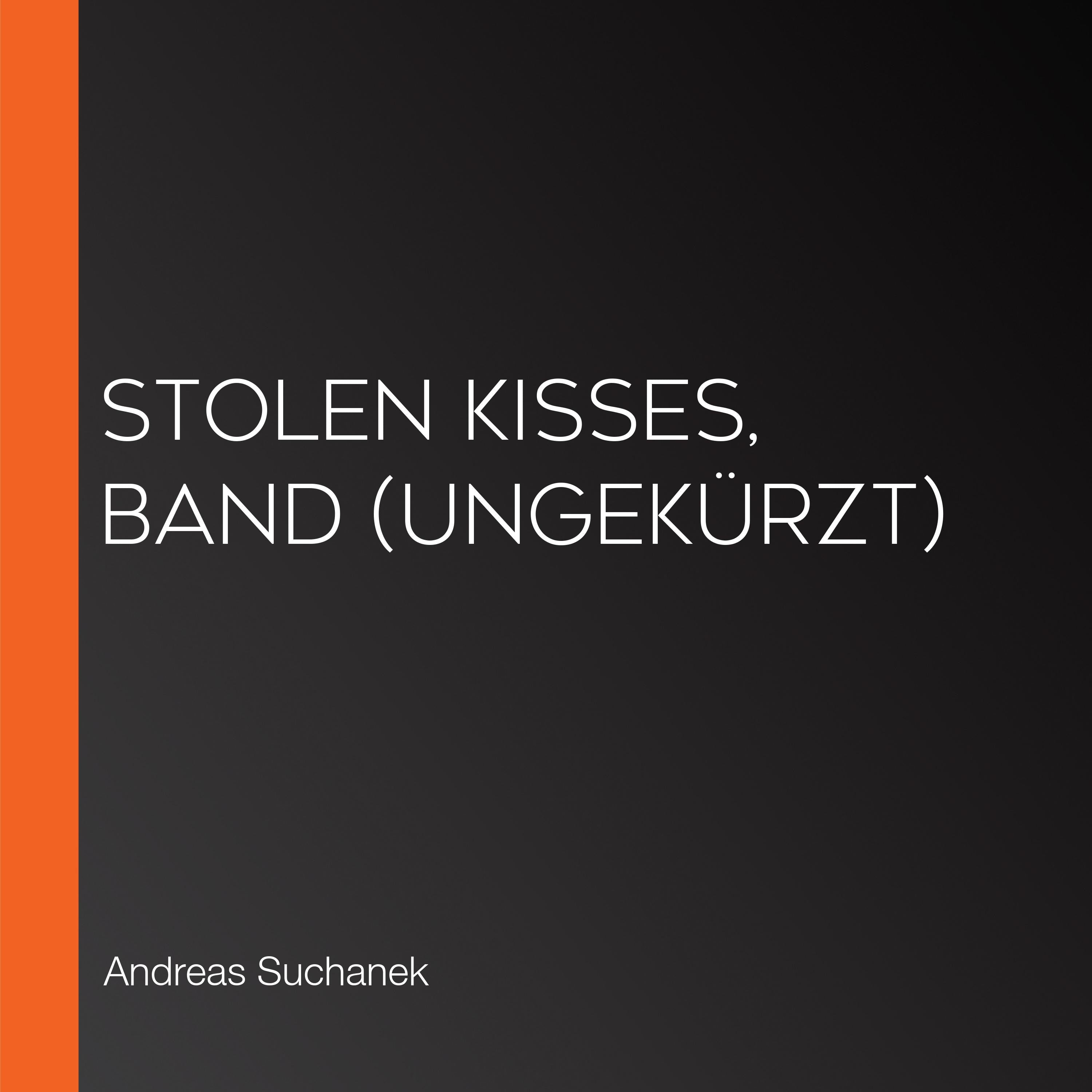 Stolen Kisses, Band (Ungekürzt)