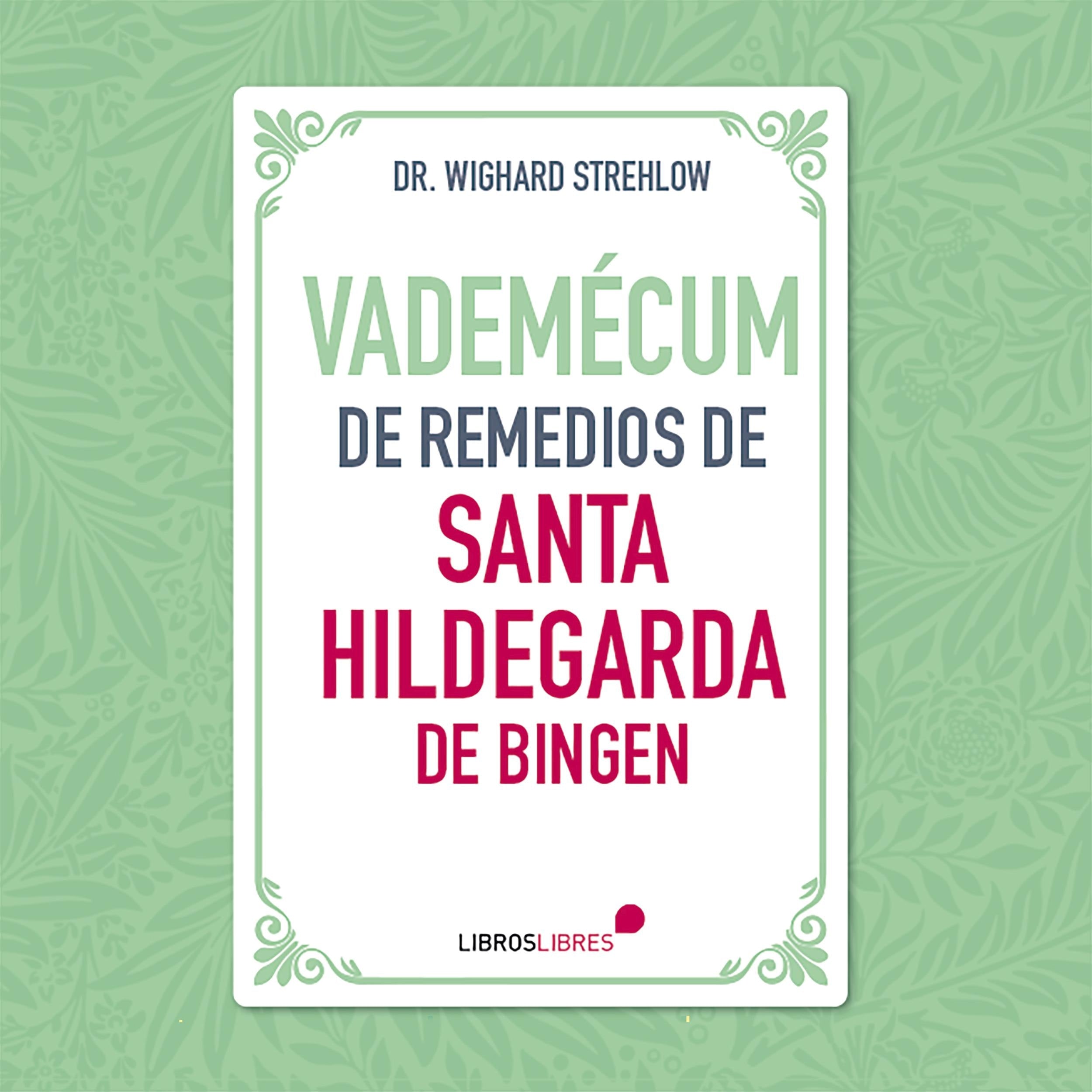 Vademécum de remedios de Santa Hildegarda de Bingen