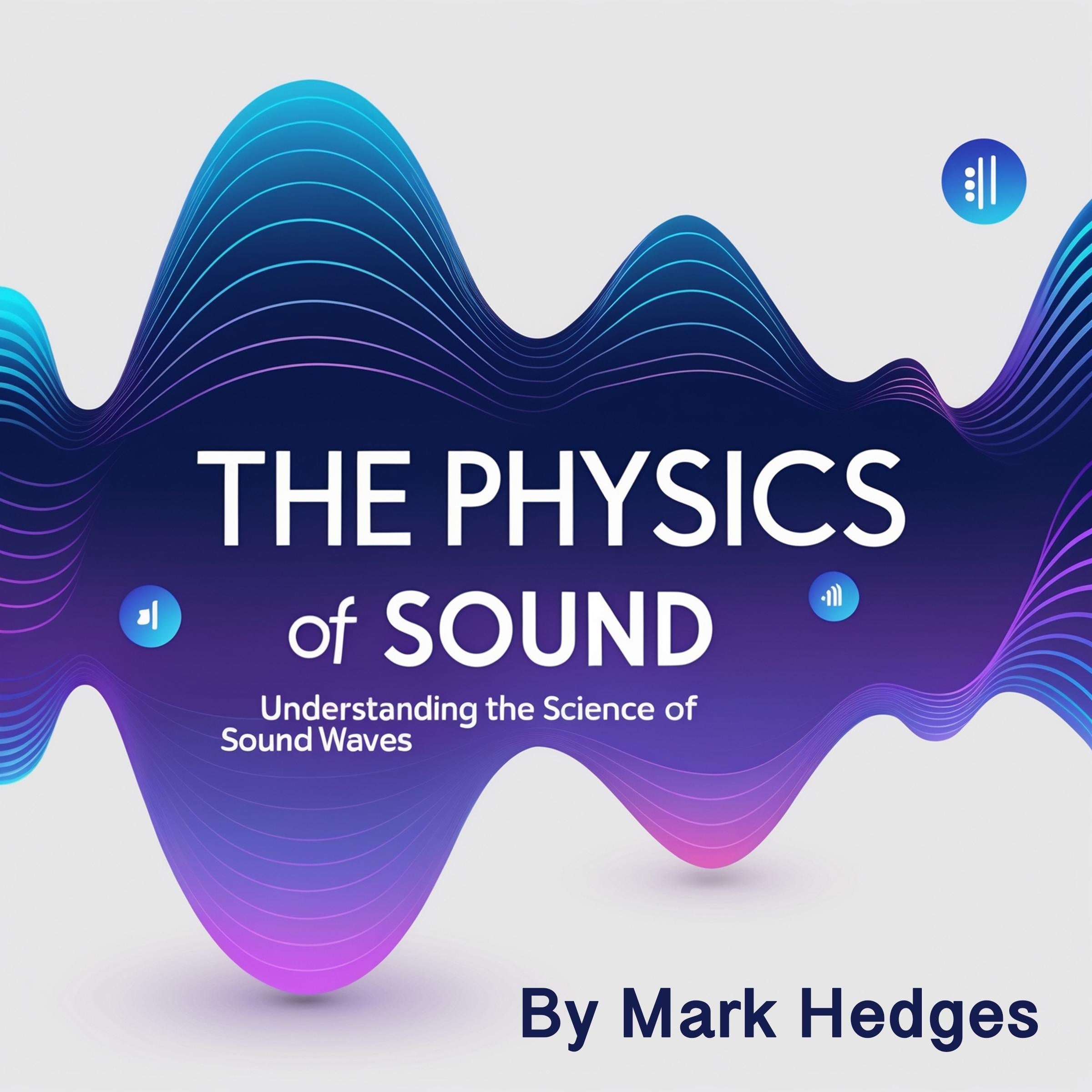The Physics of Sound
