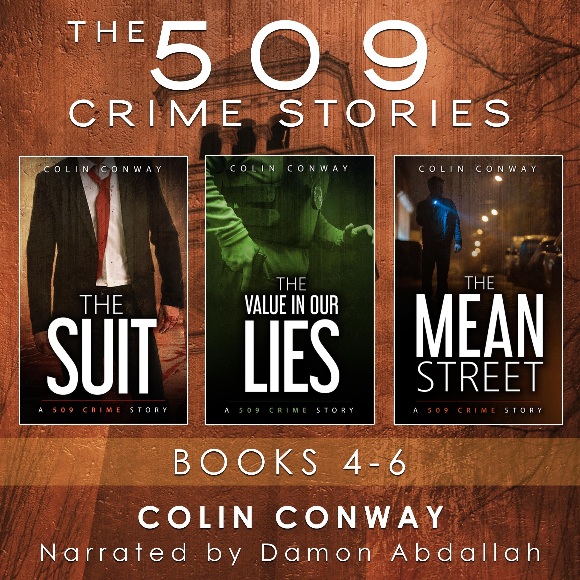 The 509 Crime Stories: Books 4-6: The Suit, The Value in Our Lies, and The Mean Street