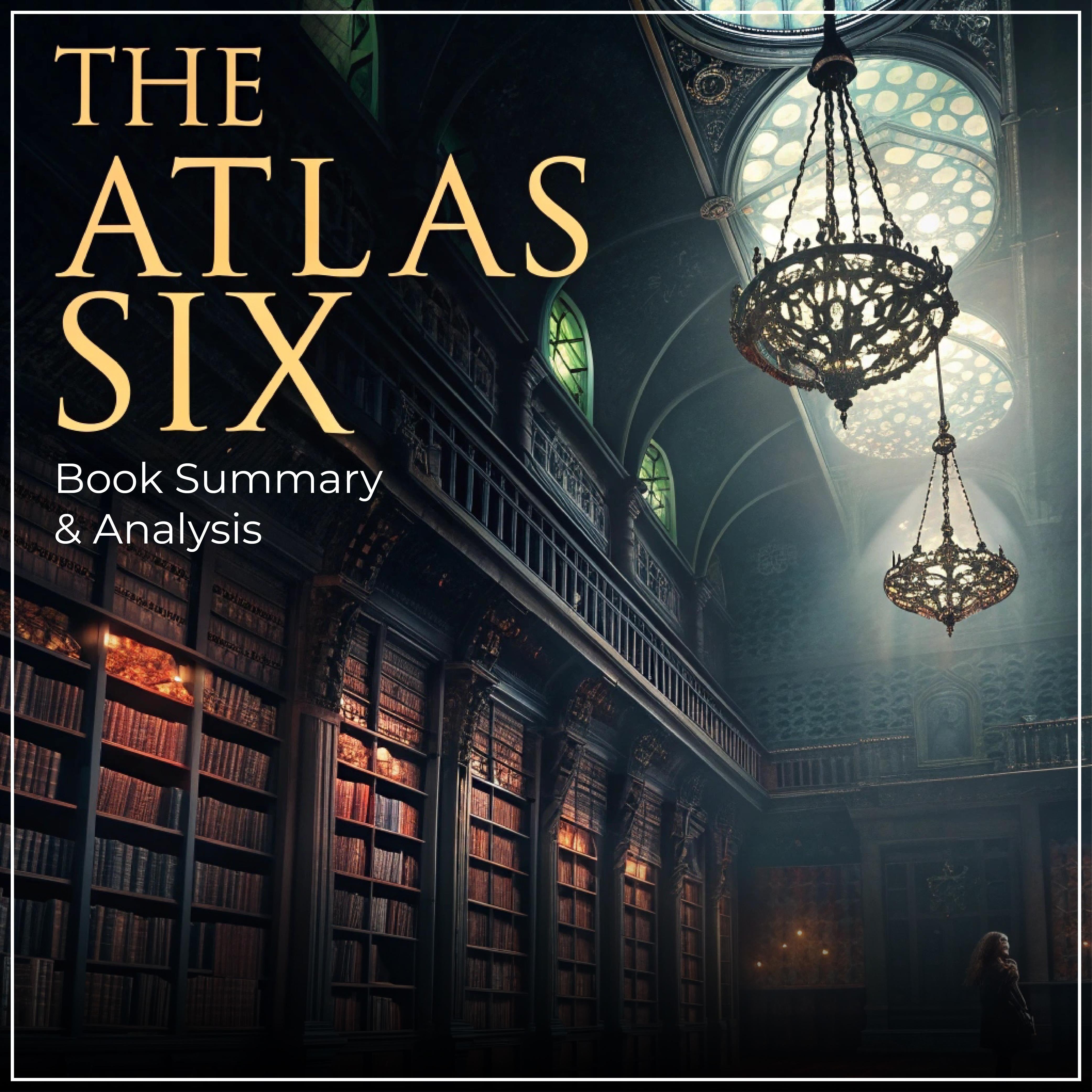 The Atlas Six: Book Summary & Analysis
