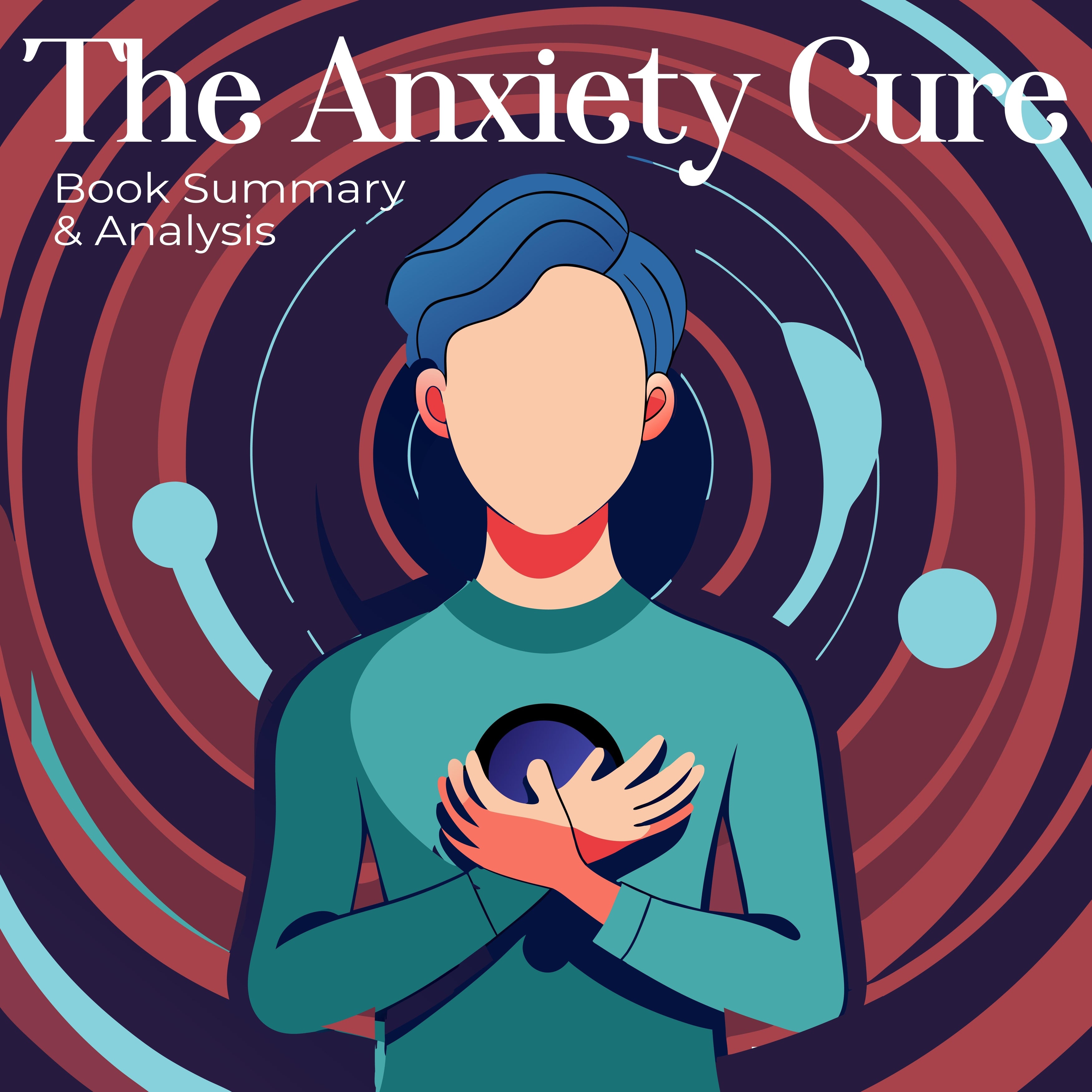 The Anxiety Cure: Book summary & analysis