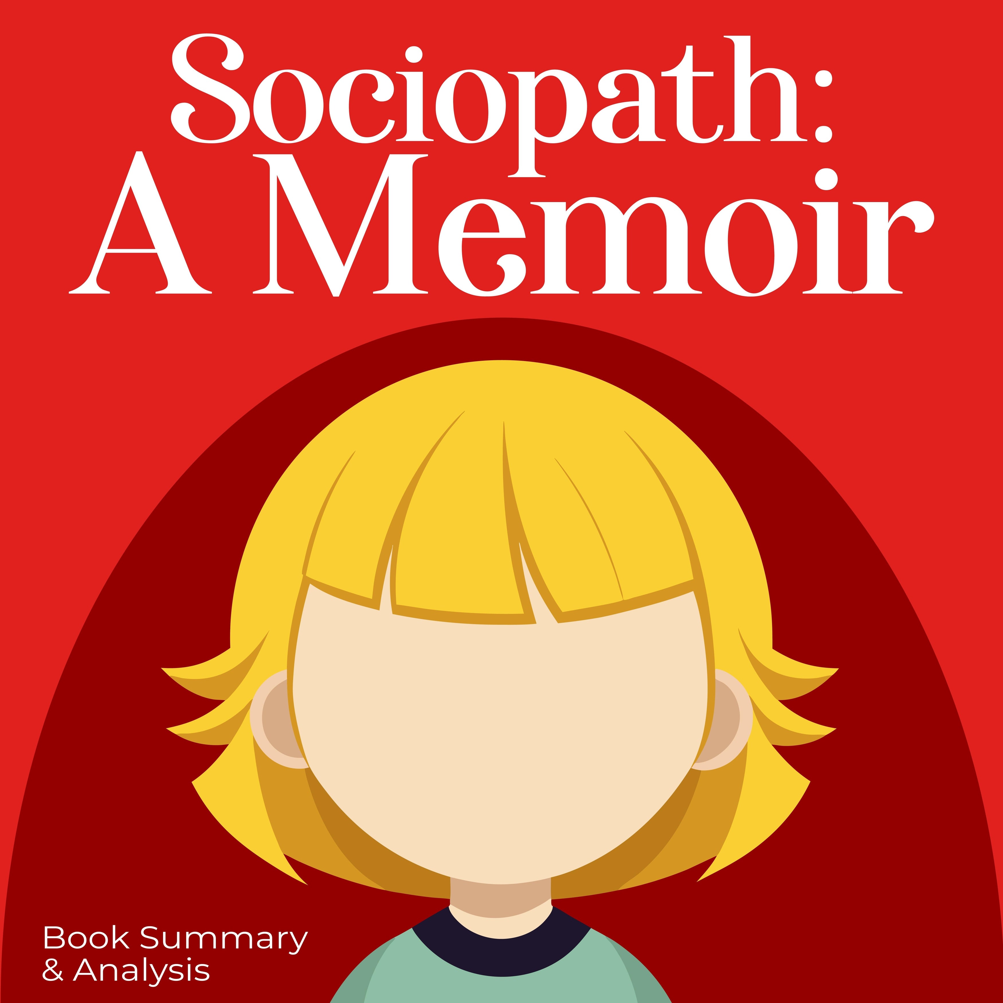 Sociopath - A Memoir: Book Summary & Analysis