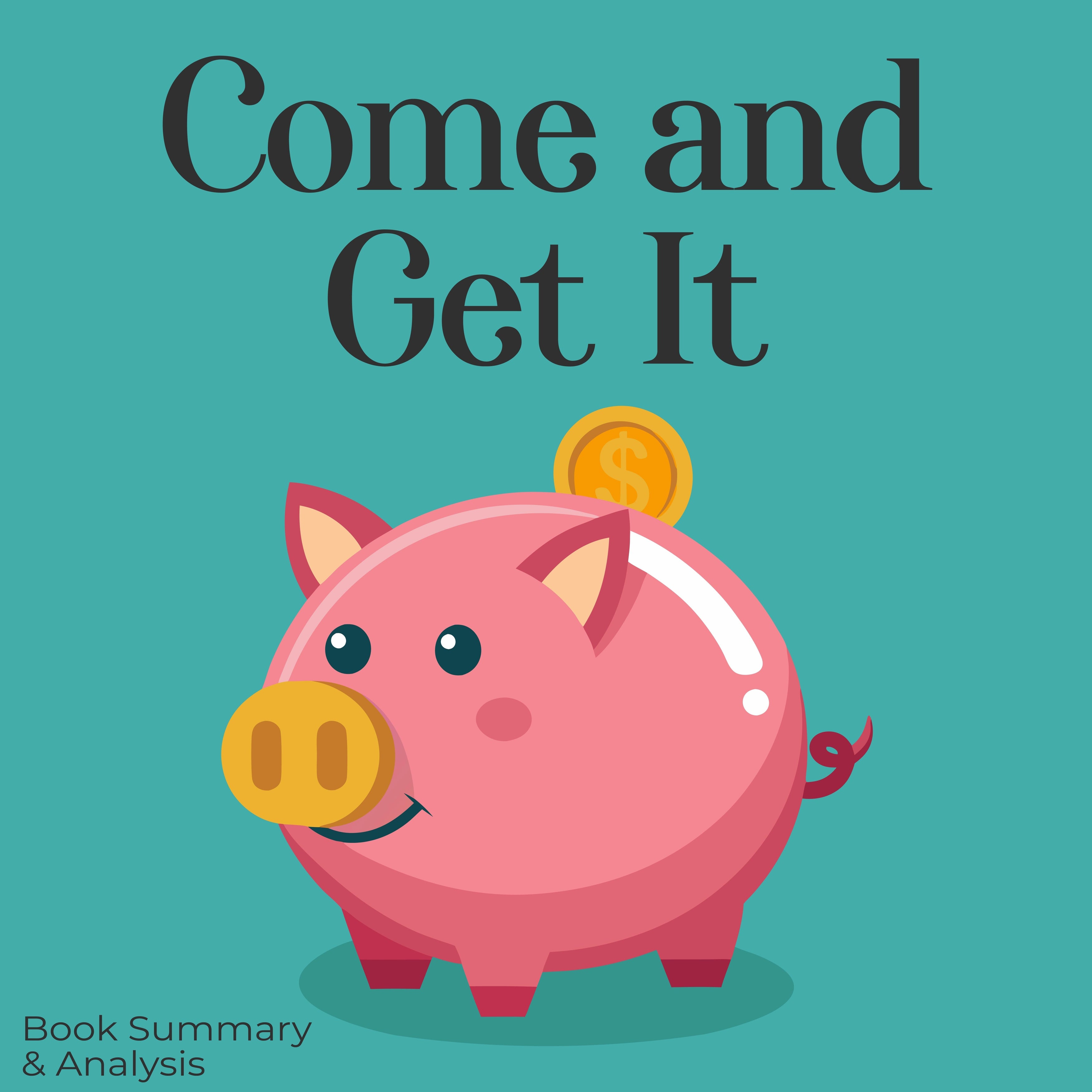 Come and Get It: Book Summary & Analysis