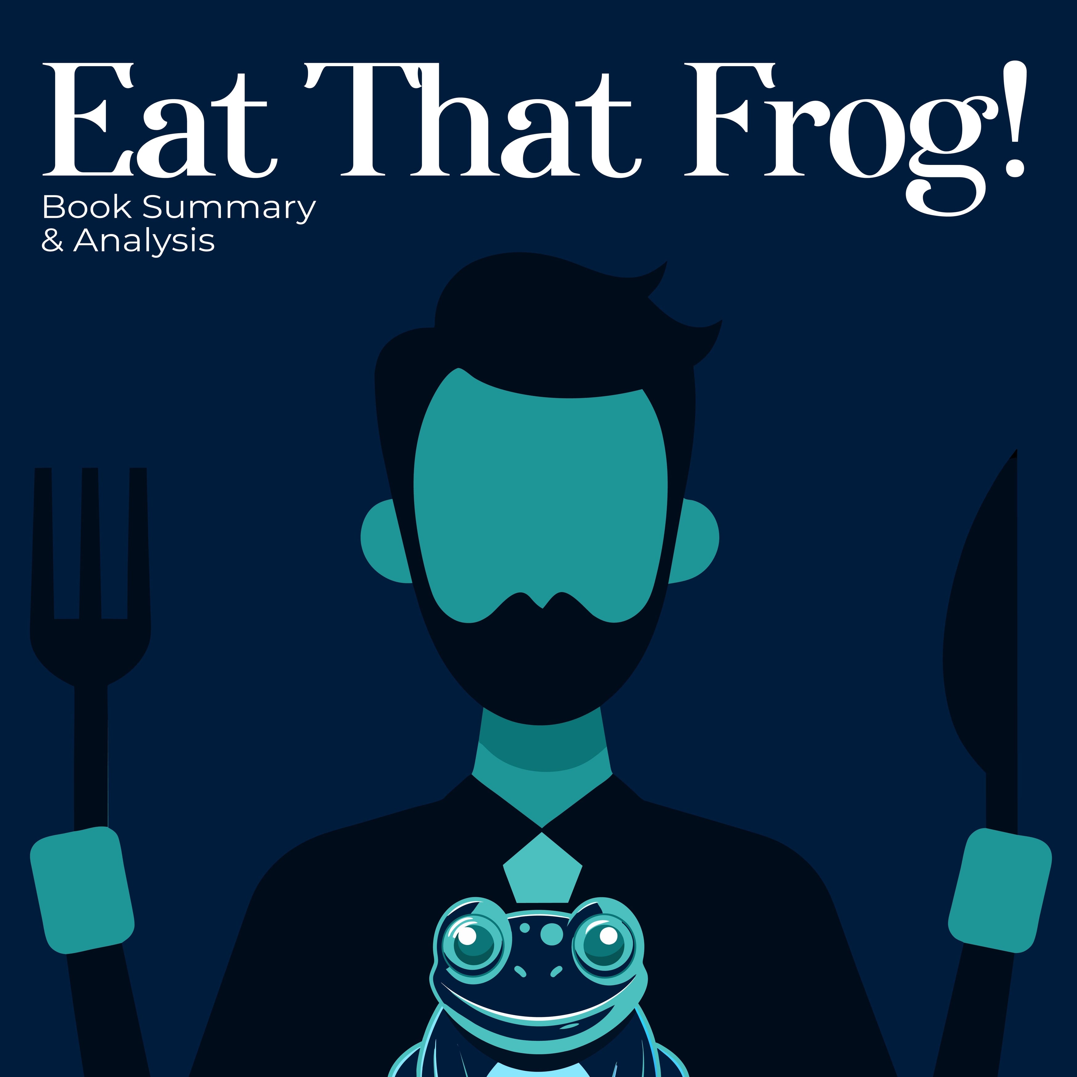 Eat That Frog!: Book summary & analysis