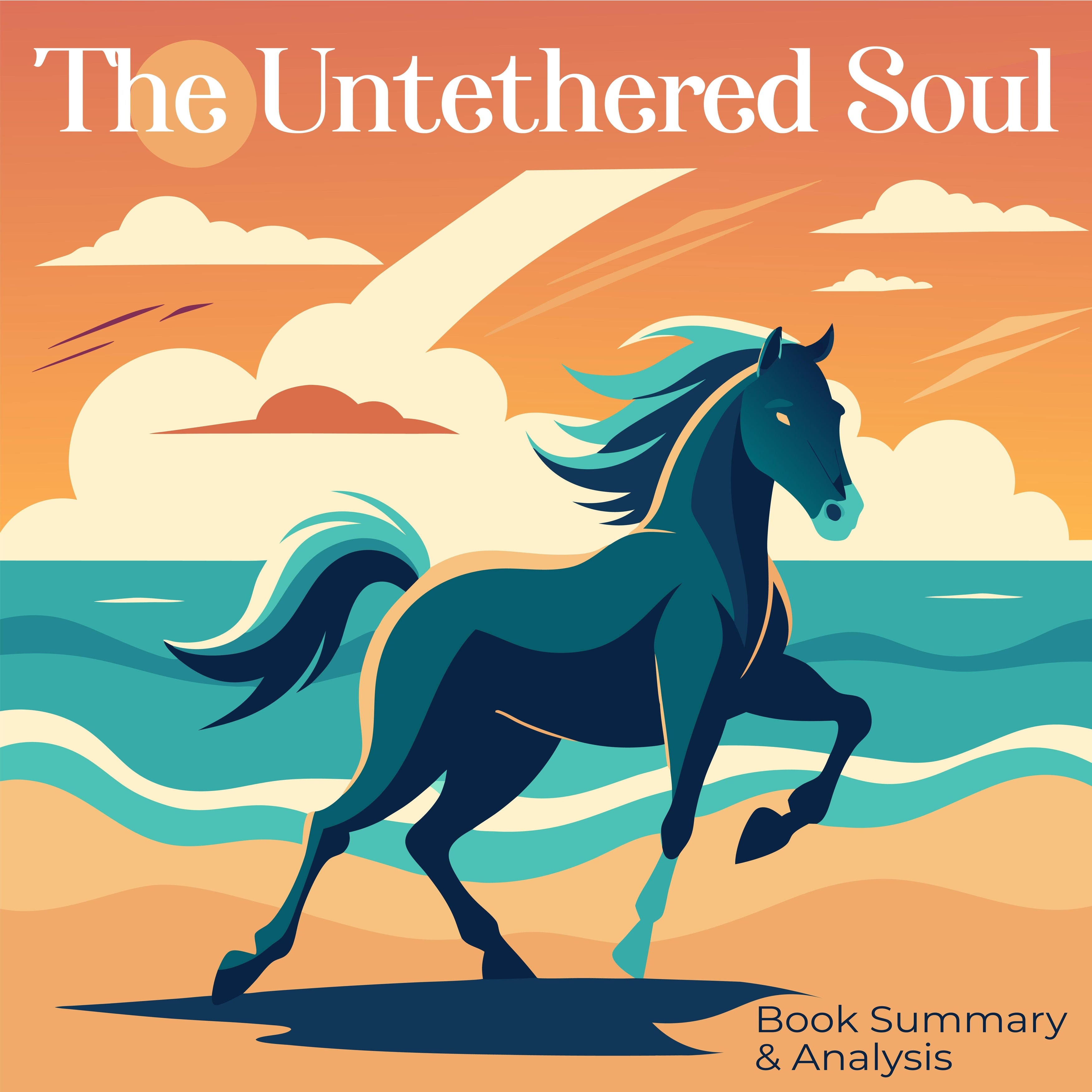 The Untethered Soul: Book Summary & Analysis