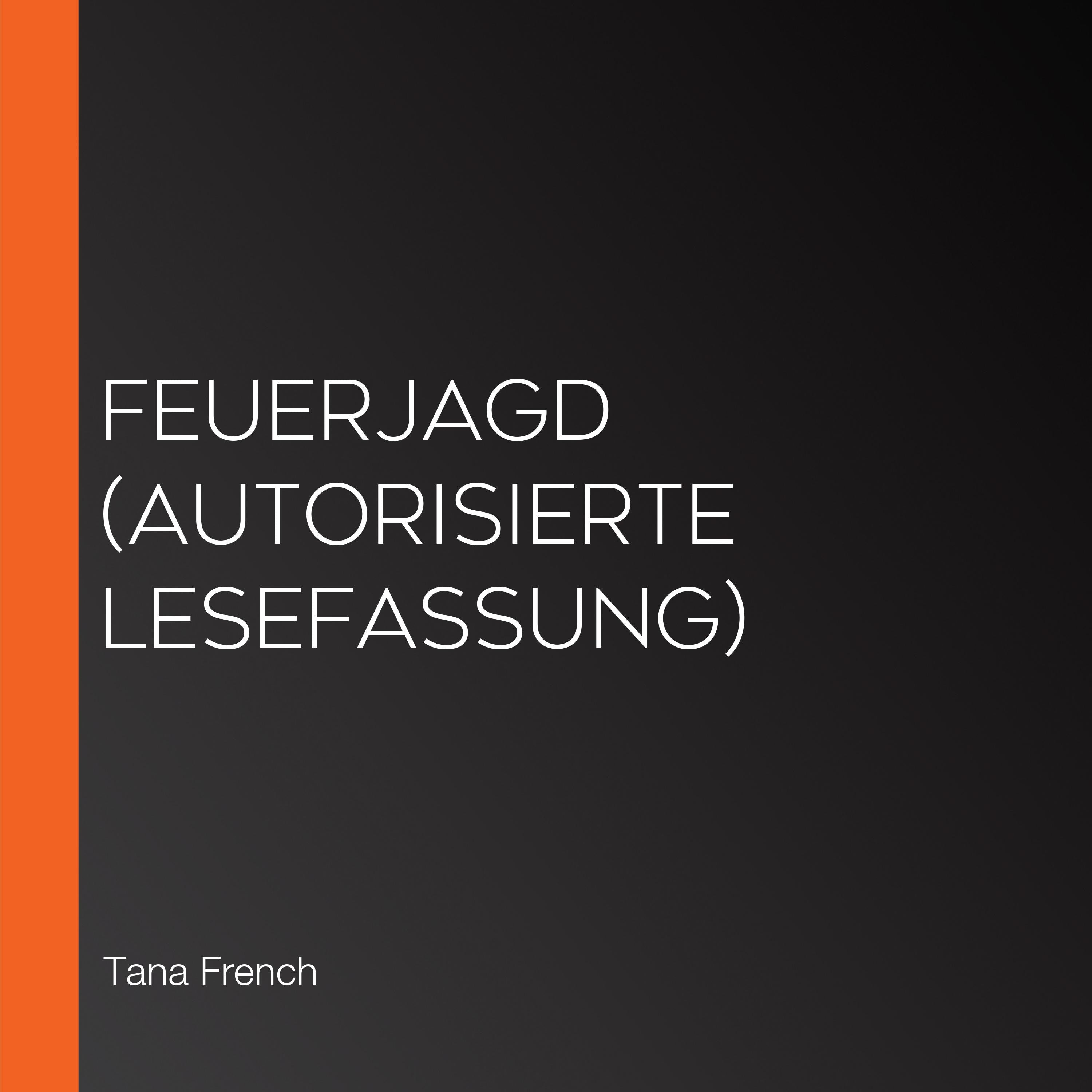 Feuerjagd (Autorisierte Lesefassung)