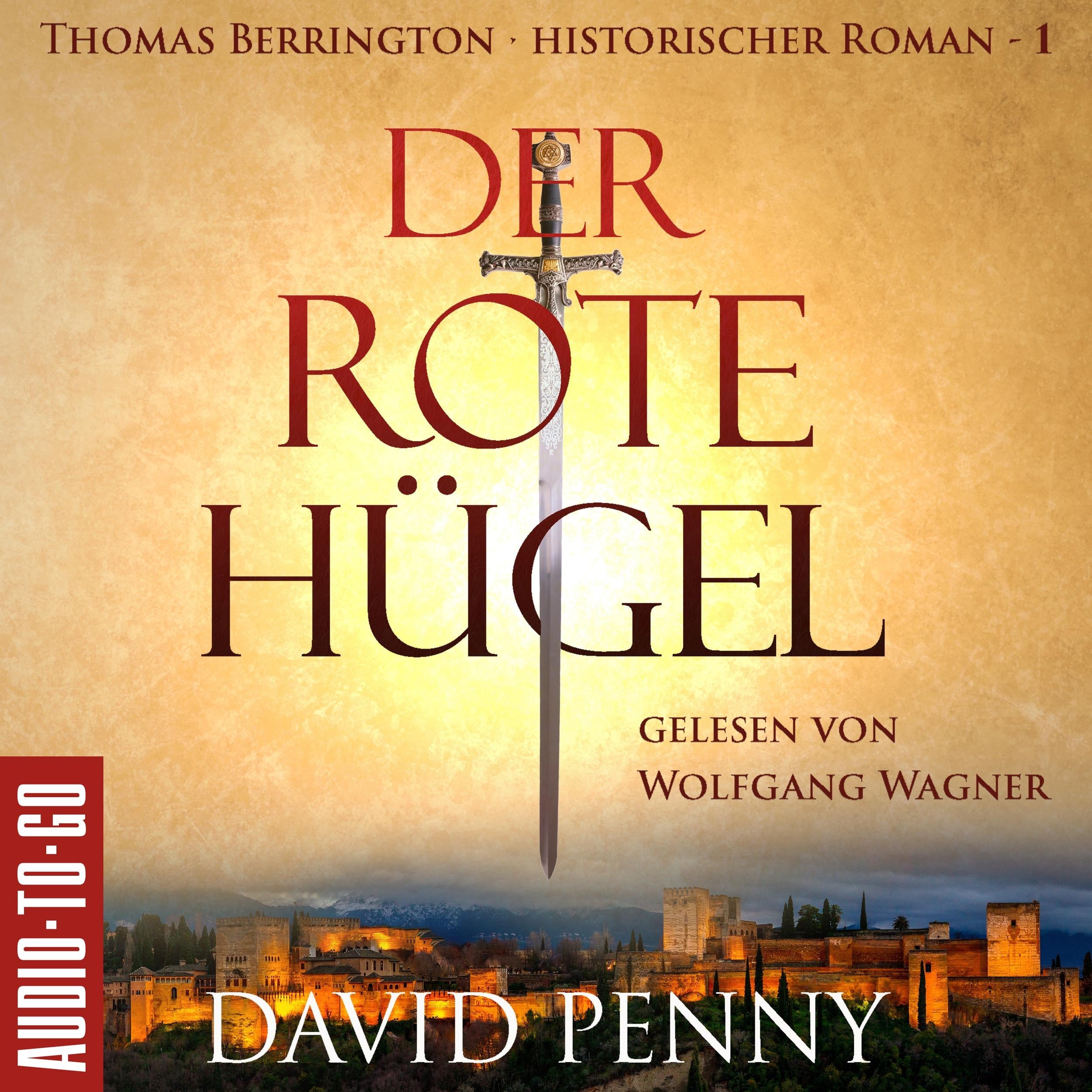 Der rote Hügel - Thomas Berrington Historischer Kriminalroman, Band 1 (ungekürzt)